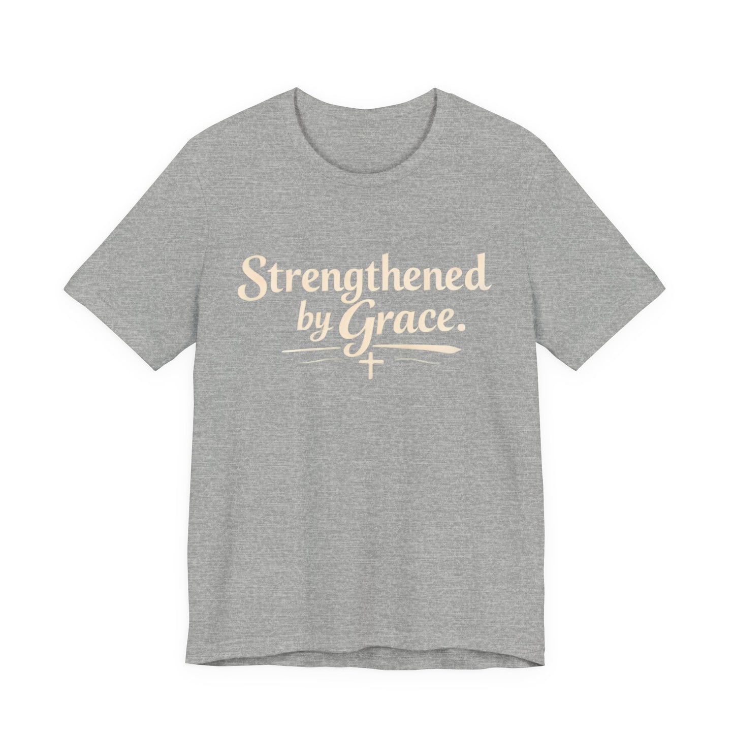 Strengthened by Grace T‑Shirt — Inspirational Faith Tee
