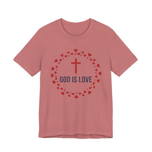 GOD IS LOVE Christian T‑Shirt — Inspirational Faith Tee