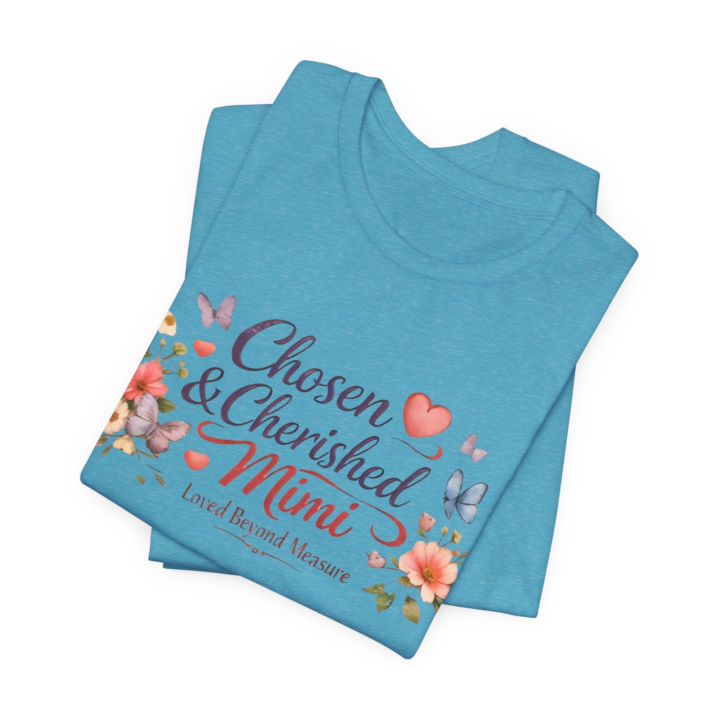 Chosen & Cherished Mimi Tee — Floral 'Loved Beyond Measure' Grandma Shirt