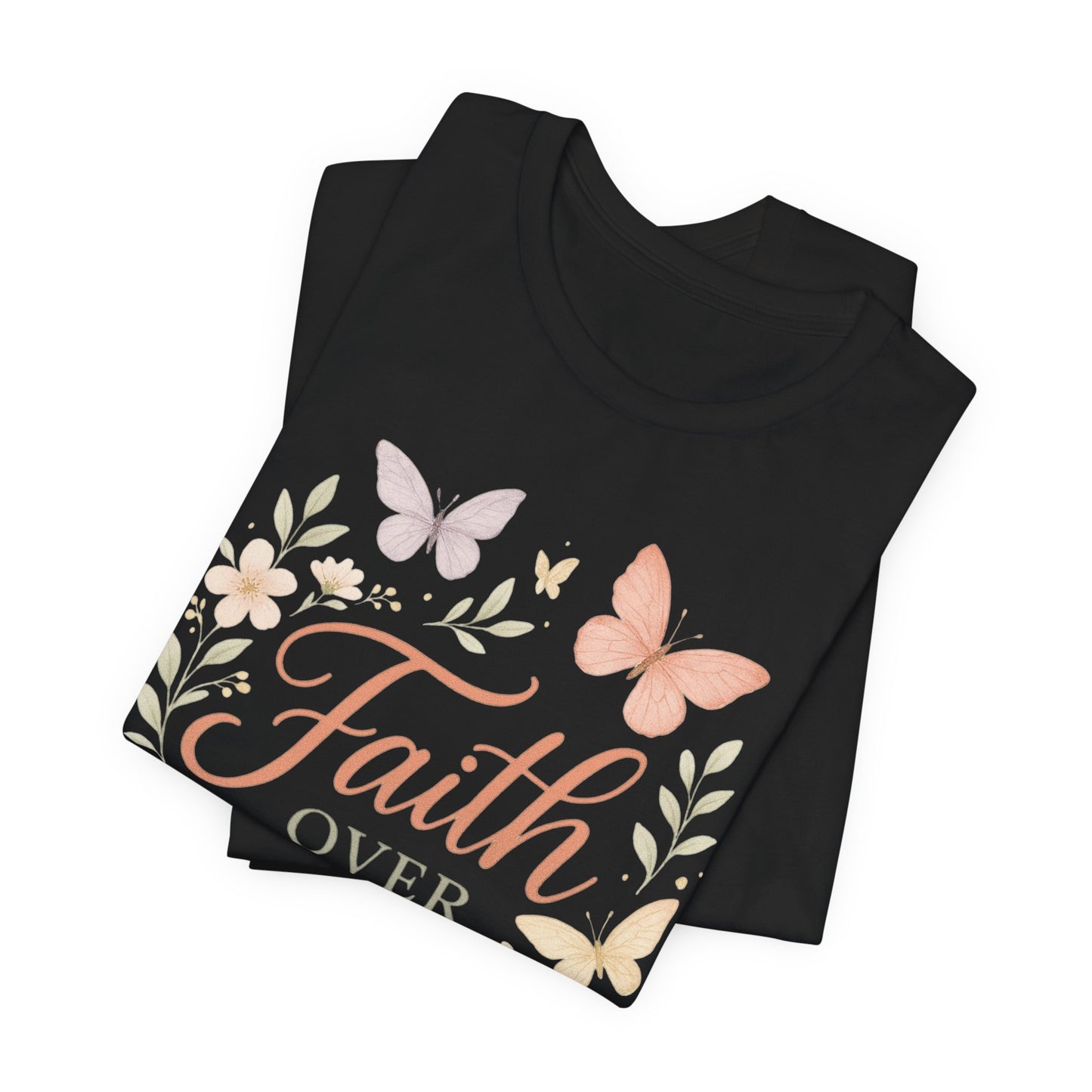 Faith Over Fear T-Shirt — Floral Butterfly Inspirational Tee