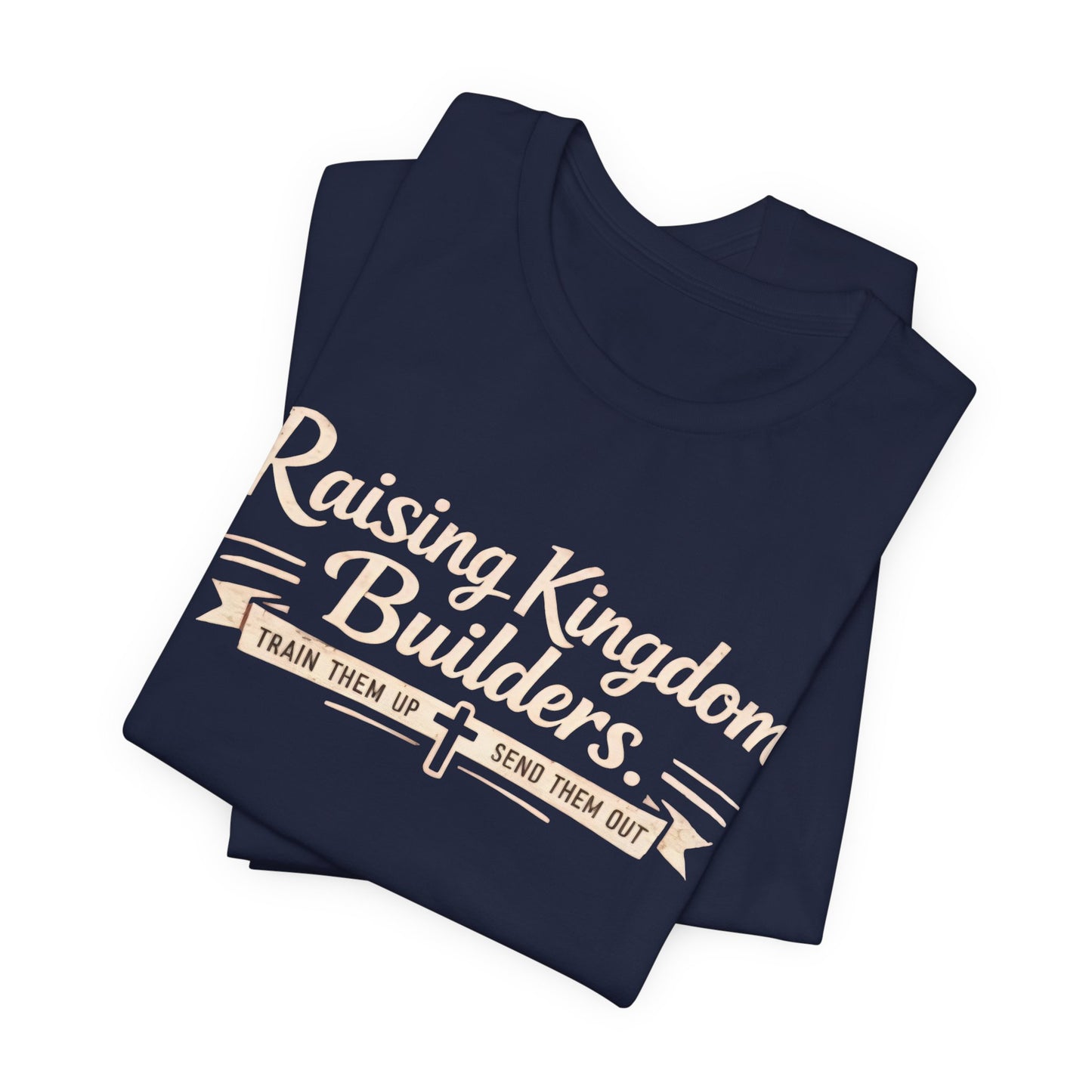 Raising Kingdom Builders Tee – Train Them Up, Send Them Out Christian Youth T-Shirt