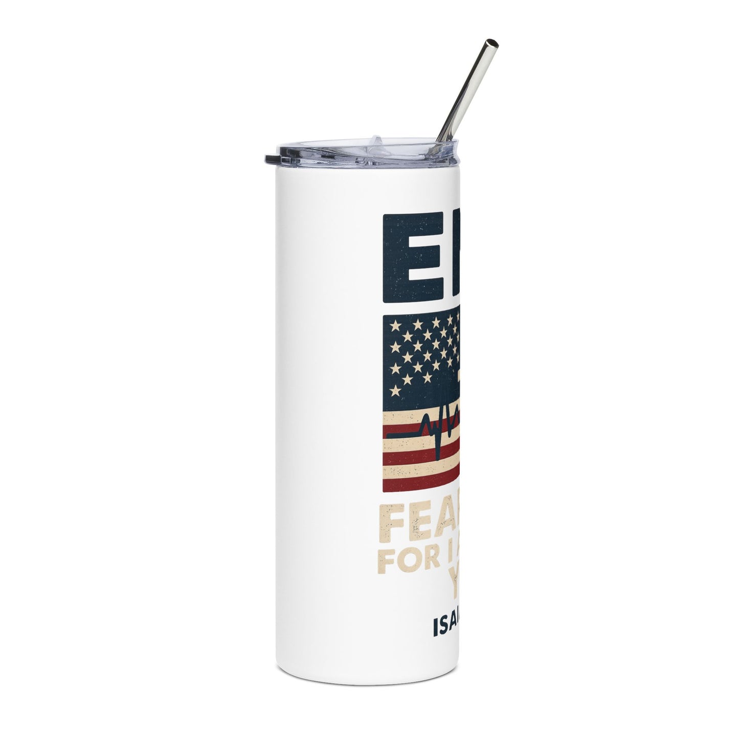 Isaiah 41:10 "Fear Not, For I Am With You" 20oz Stainless Steel Tumbler
