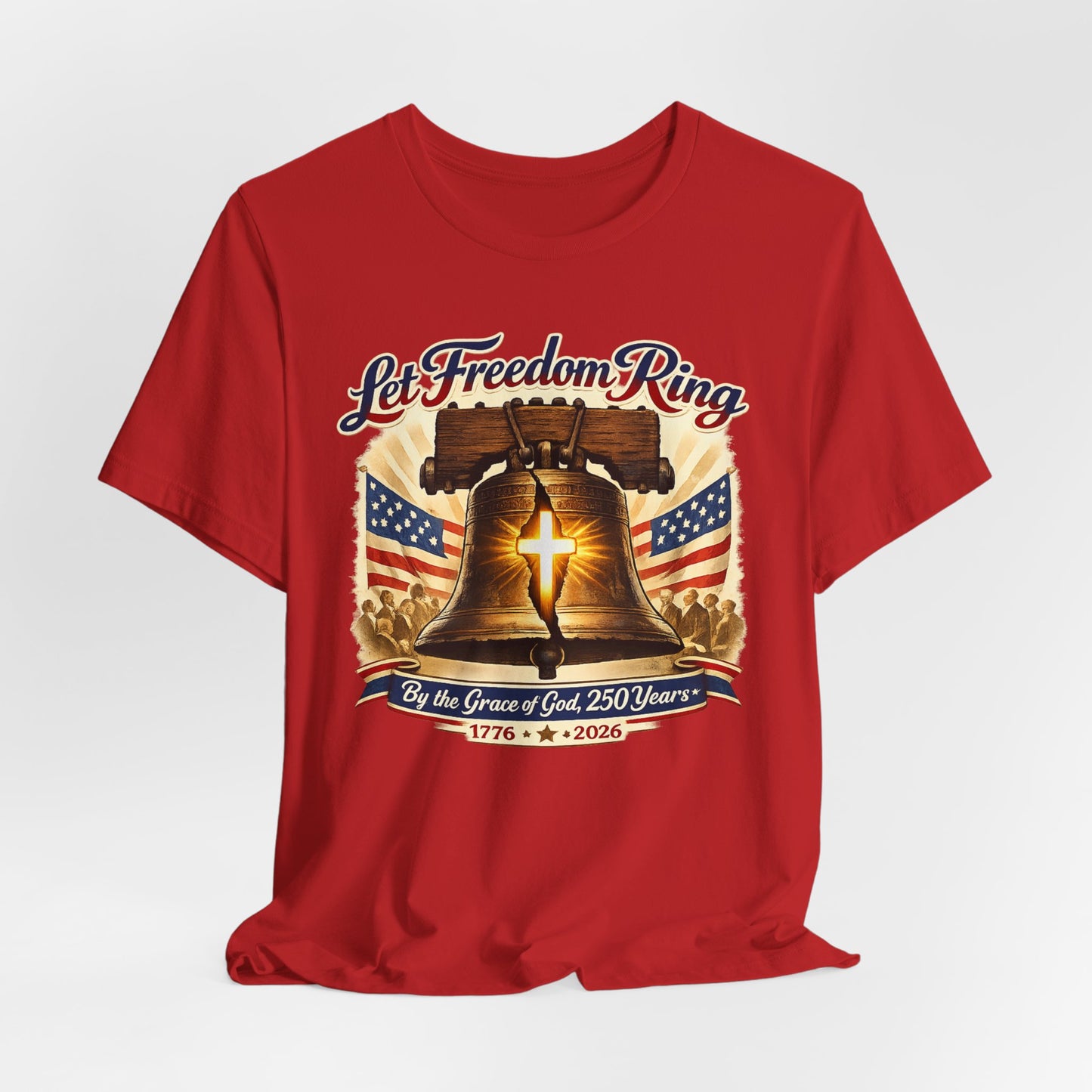 Liberty Bell 'Let Freedom Ring' Tee with Cross — Patriotic 1776–2026 Anniversary Shirt