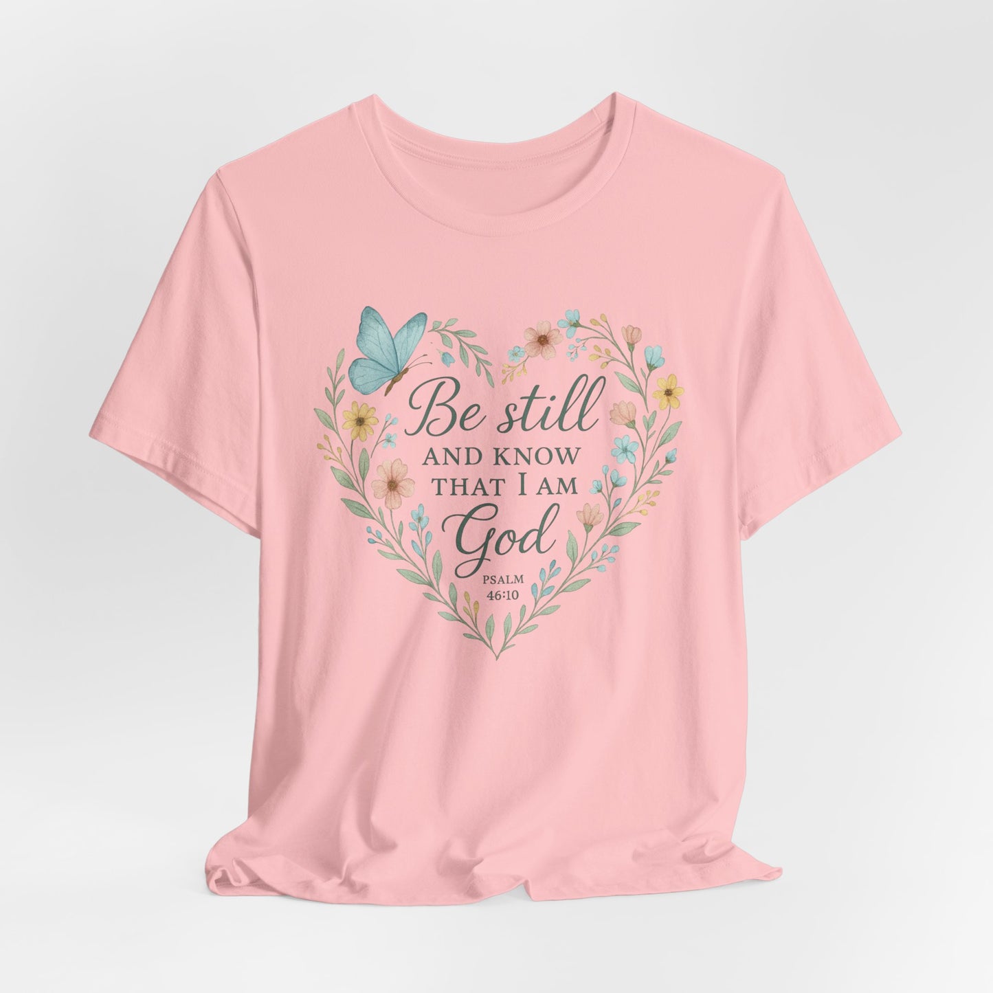 Christian Tee — "Be Still and Know That I Am God" Floral Heart Shirt