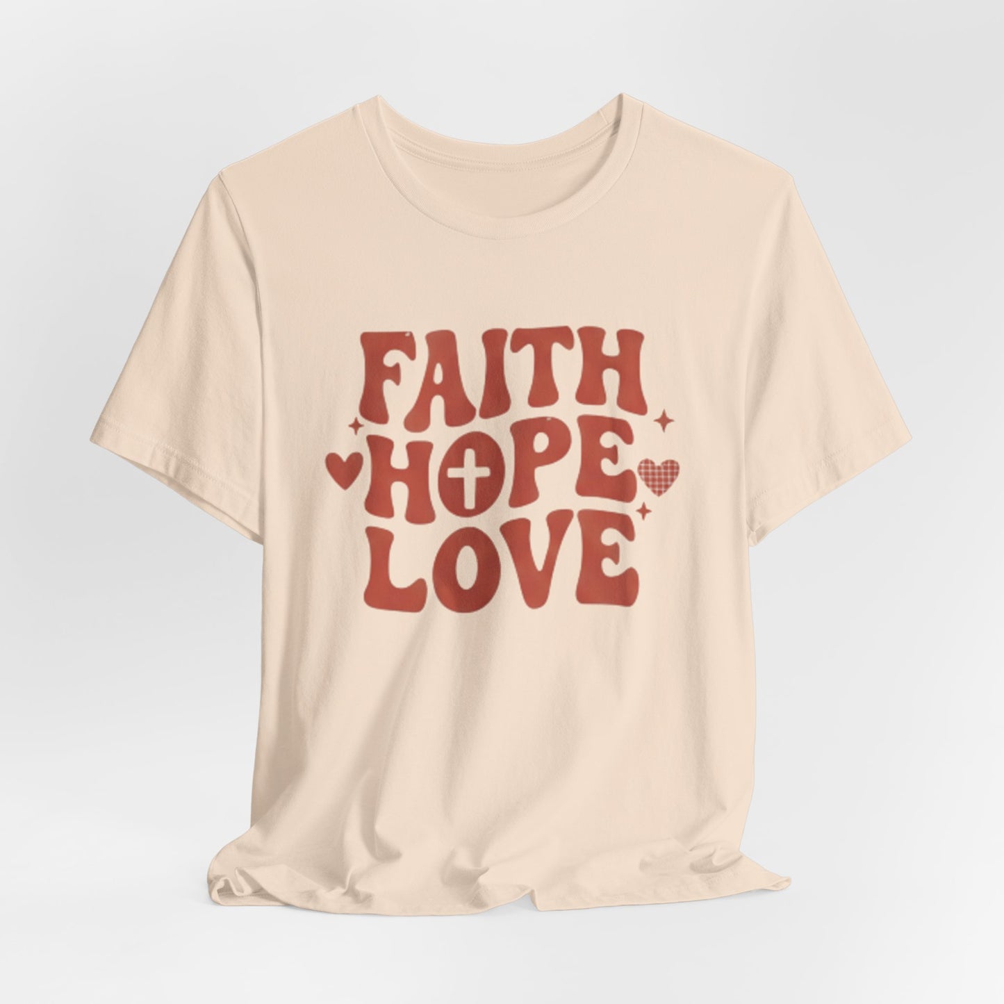Faith Hope Love T-Shirt — Christian Inspirational Tee