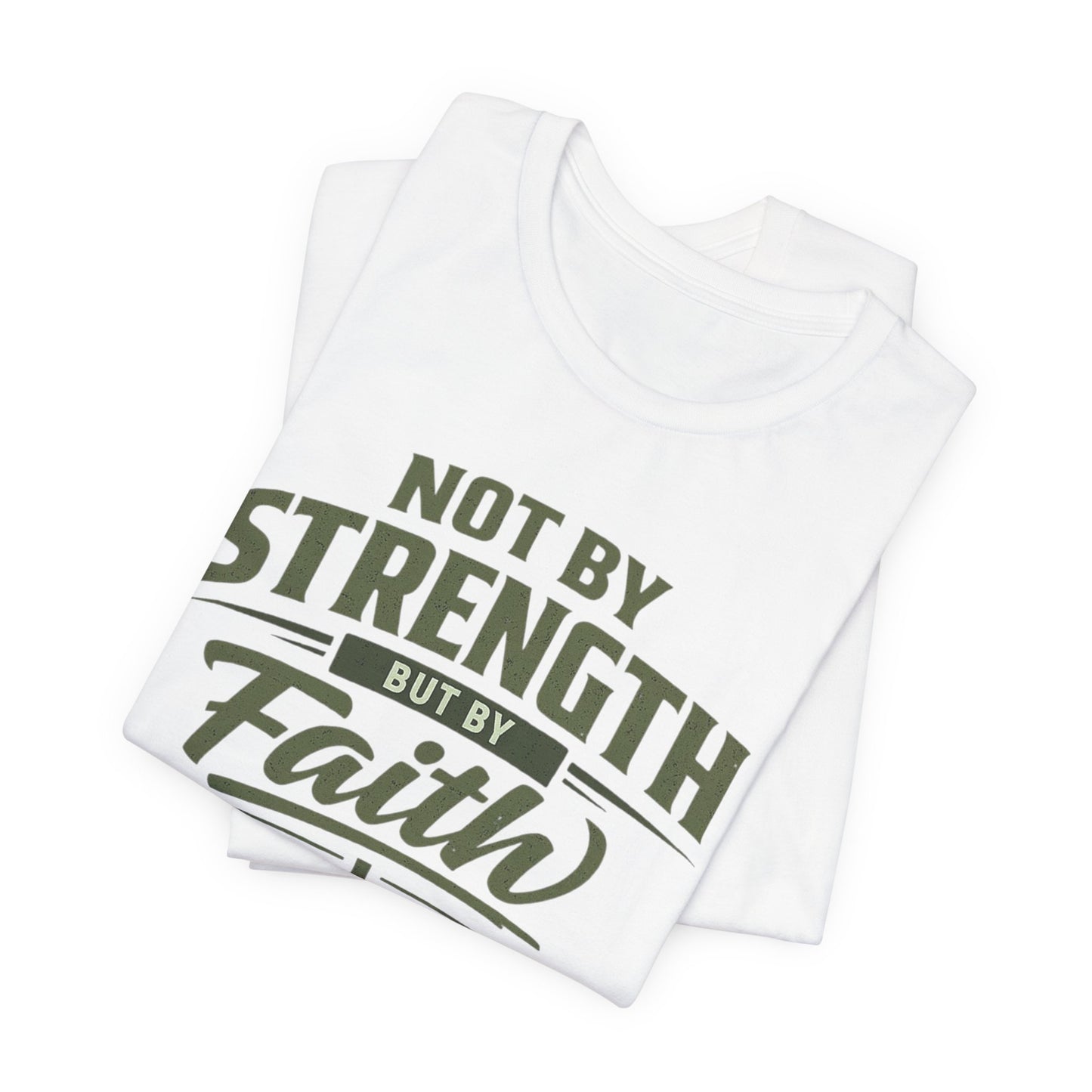 Faith Graphic Tee — "Not By Strength But By Faith" Christian T-Shirt