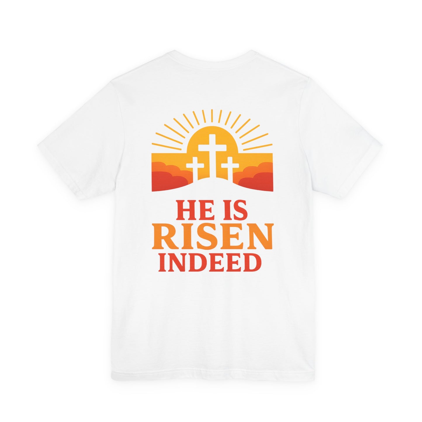He Is Risen Indeed Tee — Easter Christian Religious T-Shirt