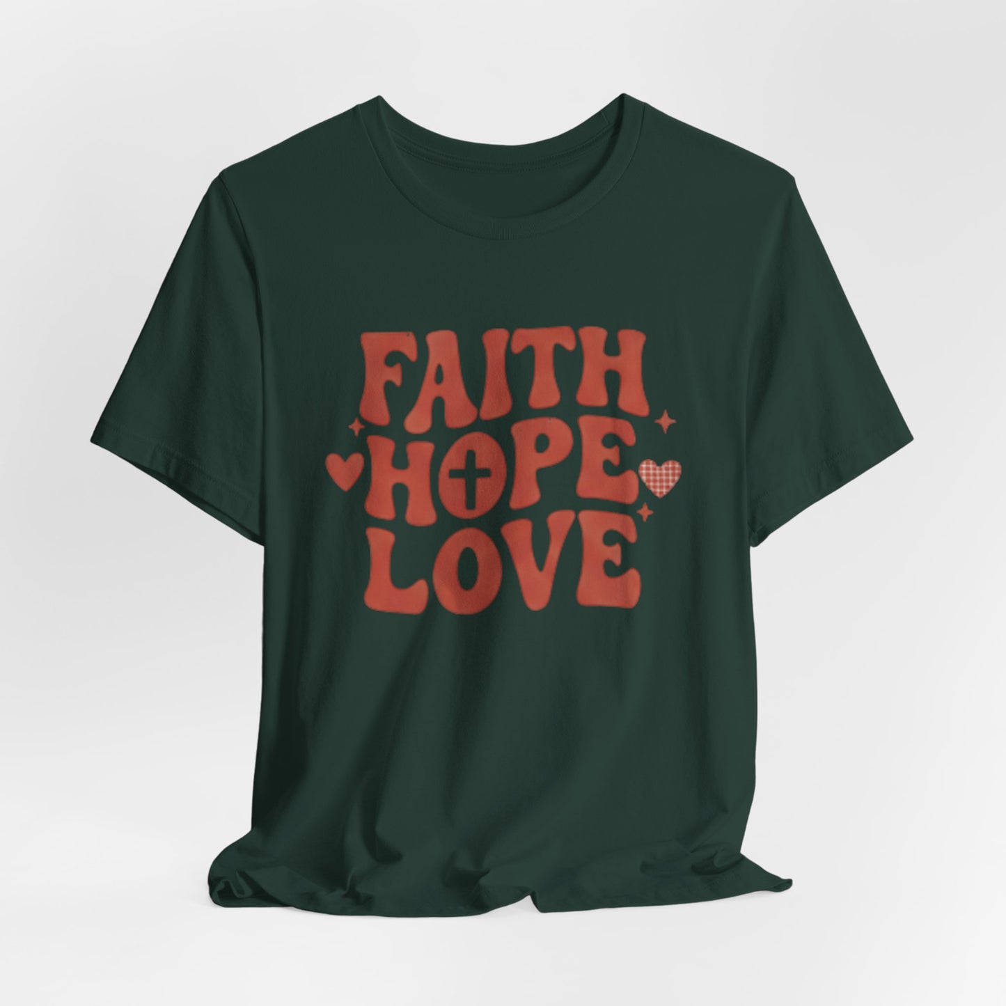 Faith Hope Love T-Shirt — Christian Inspirational Tee
