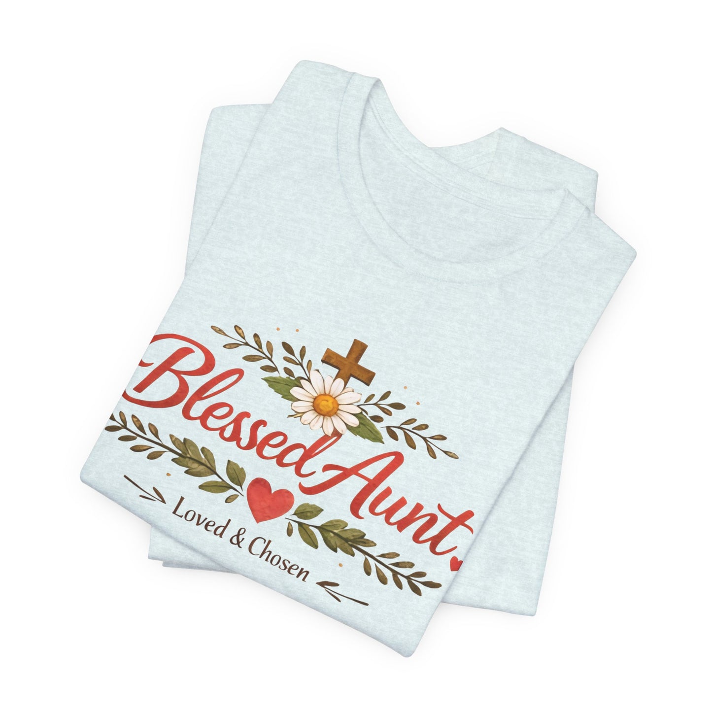 Blessed Aunt T-Shirt - "Blessed Aunt Loved & Chosen" Christian Floral Tee