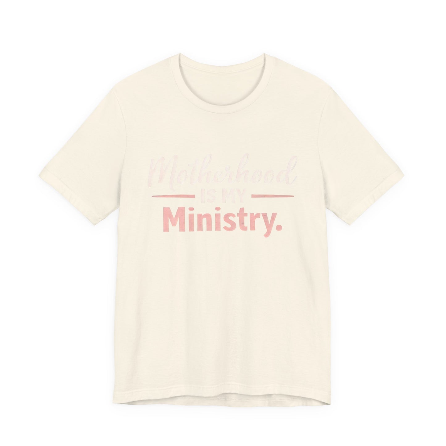 T-Shirt — "Motherhood Is My Ministry" Inspirational Mom Tee