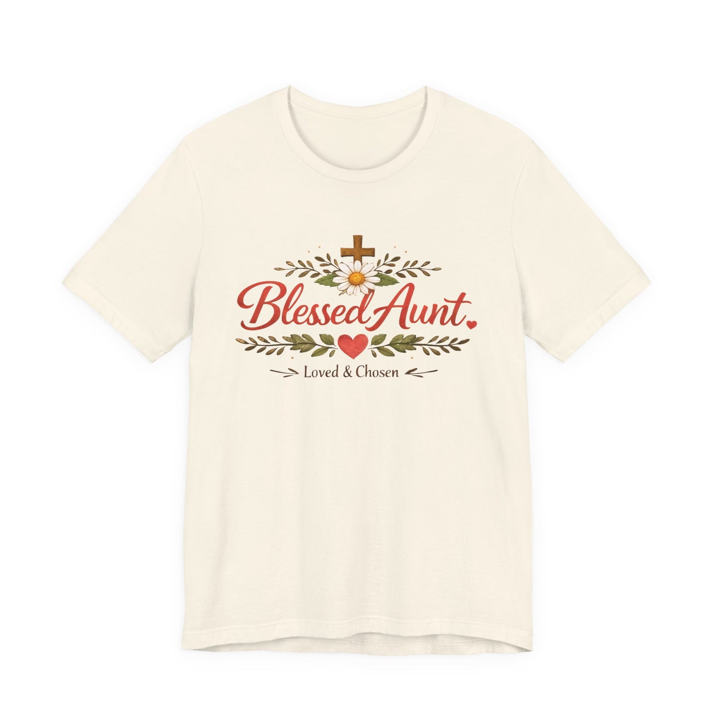 Blessed Aunt T-Shirt - "Blessed Aunt Loved & Chosen" Christian Floral Tee
