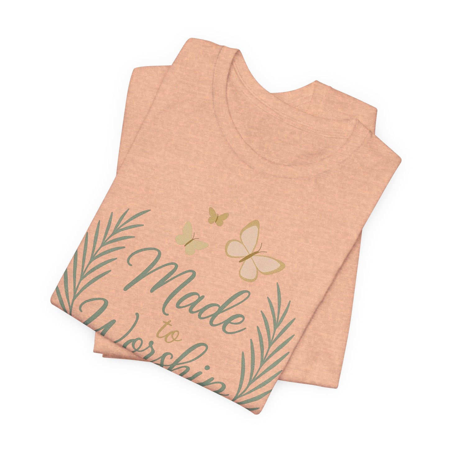 Made to Worship T-Shirt – Psalm 95:6 Christian Faith Tee with Butterflies