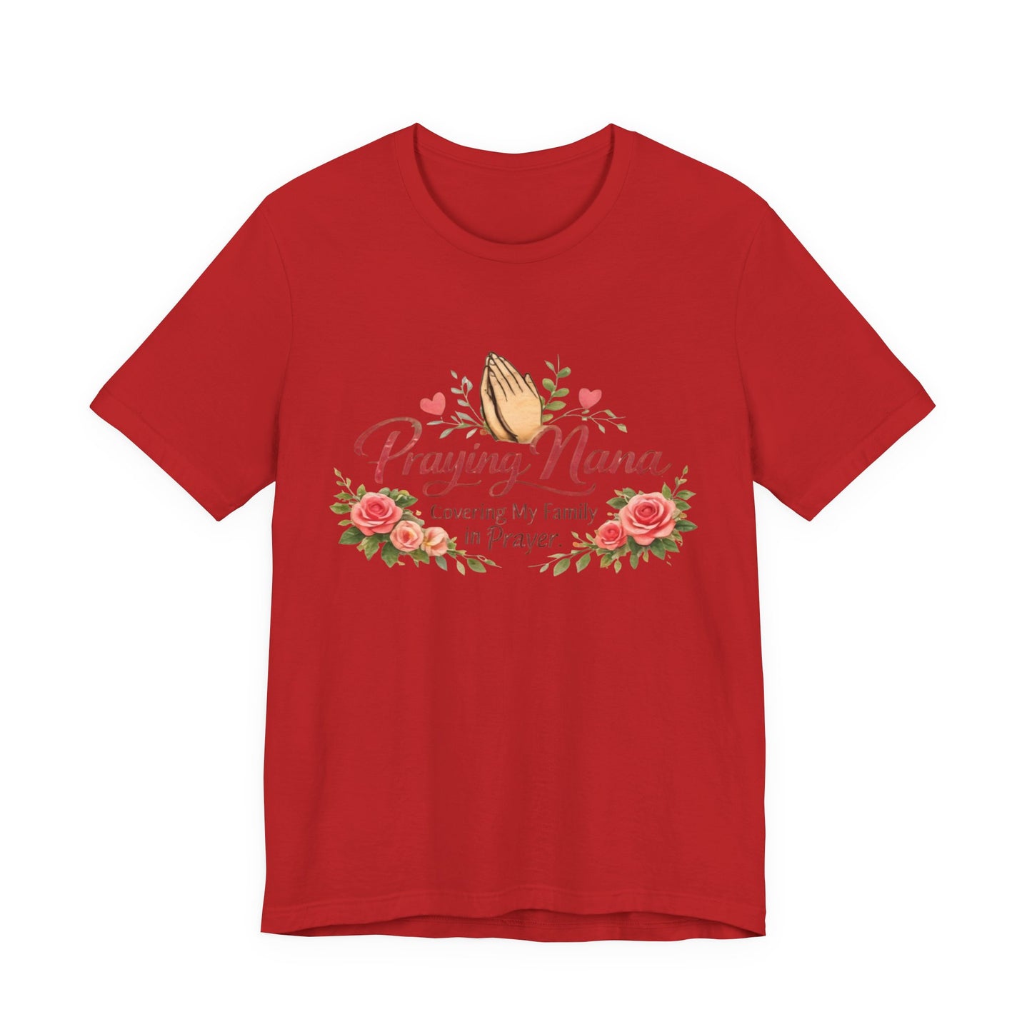 Praying Nana T-Shirt – Floral Praying Hands "Covering My Family in Prayer" Grandma Gift