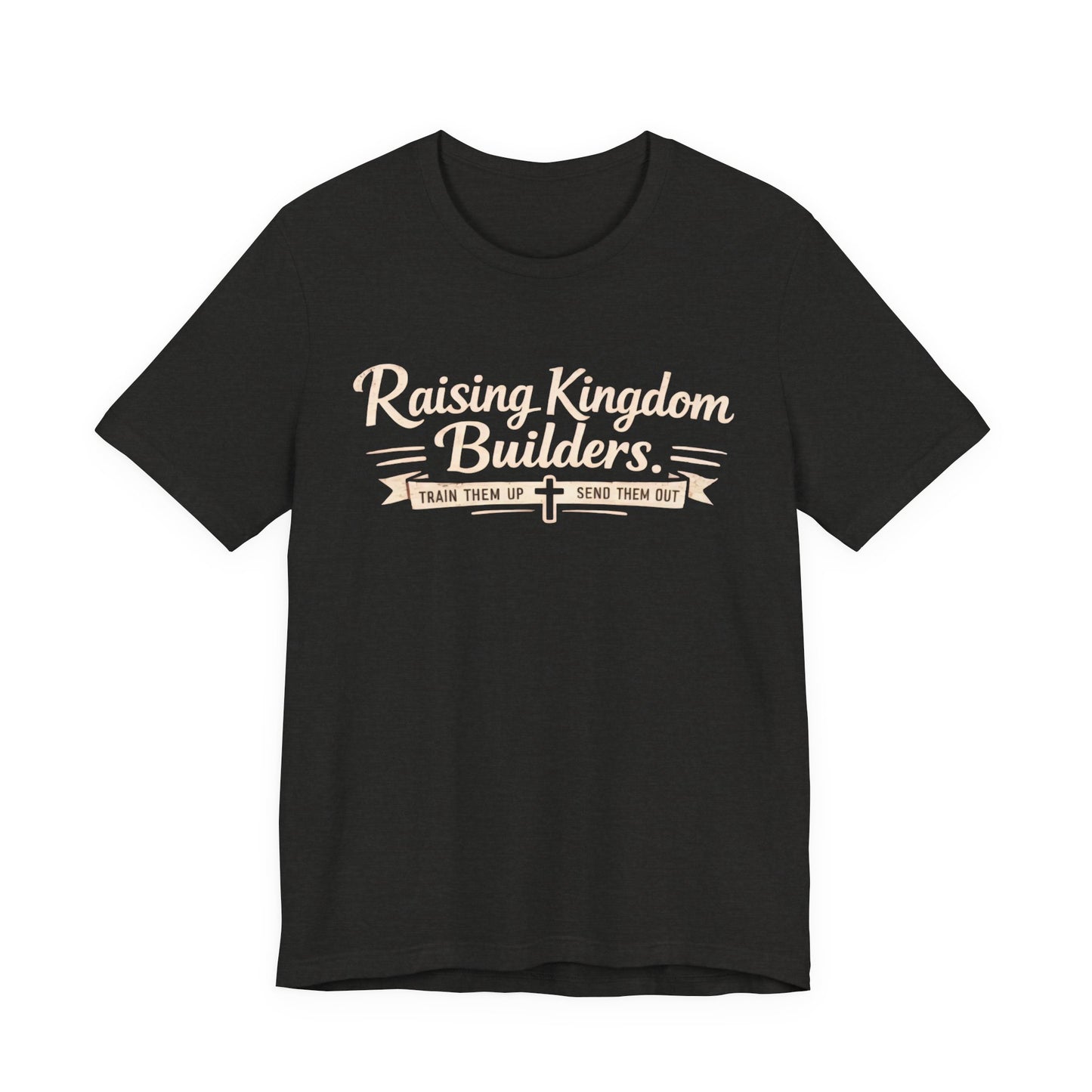 Raising Kingdom Builders Tee – Train Them Up, Send Them Out Christian Youth T-Shirt
