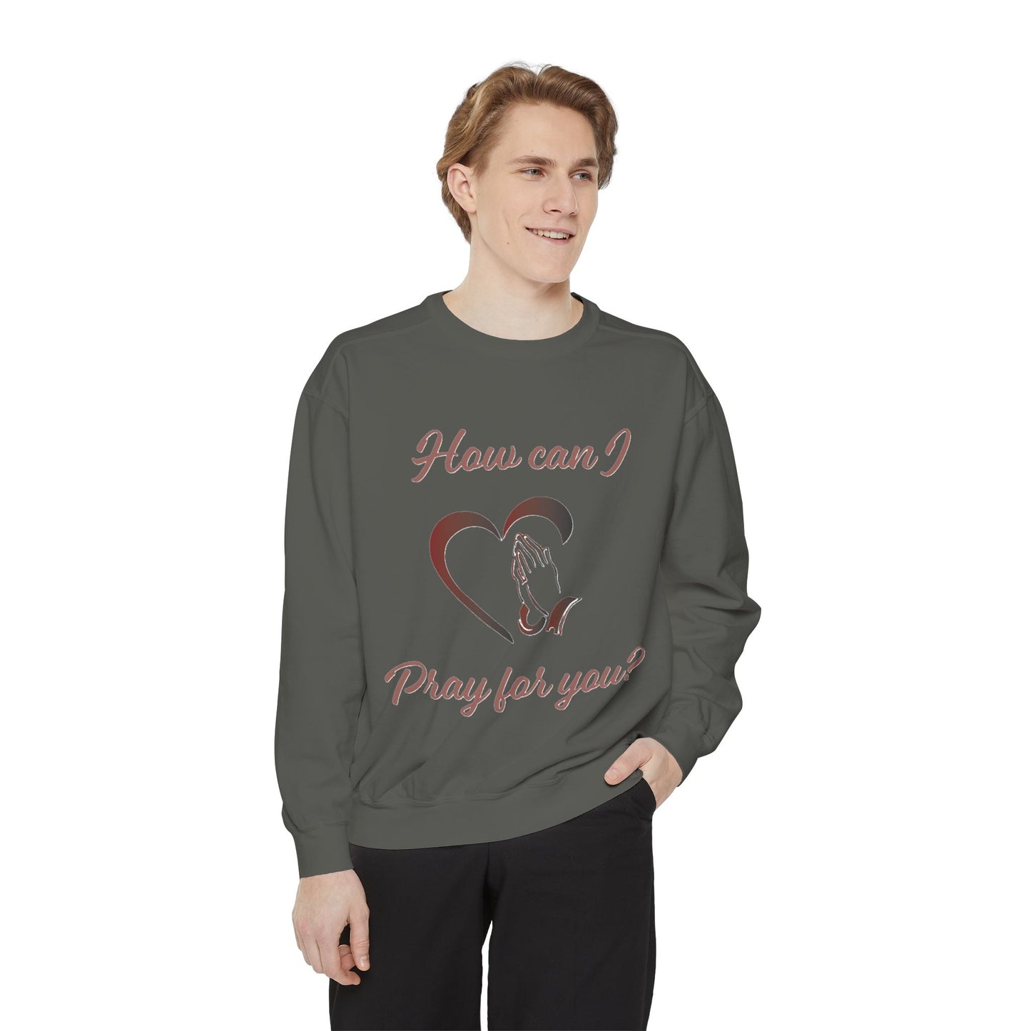 Sweatshirt with "How can I pray for you" Heart and Praying hands design
