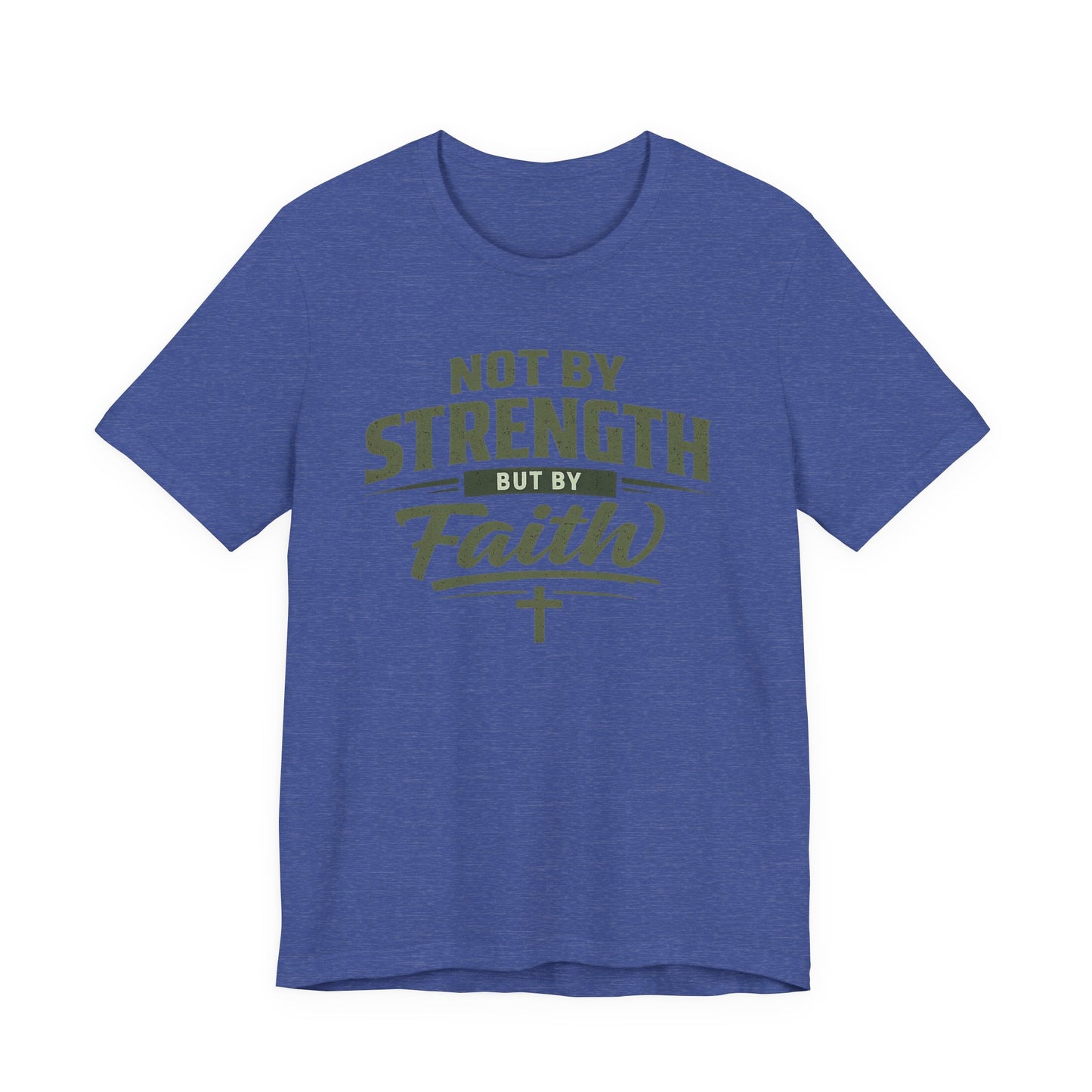 Faith Graphic Tee — "Not By Strength But By Faith" Christian T-Shirt