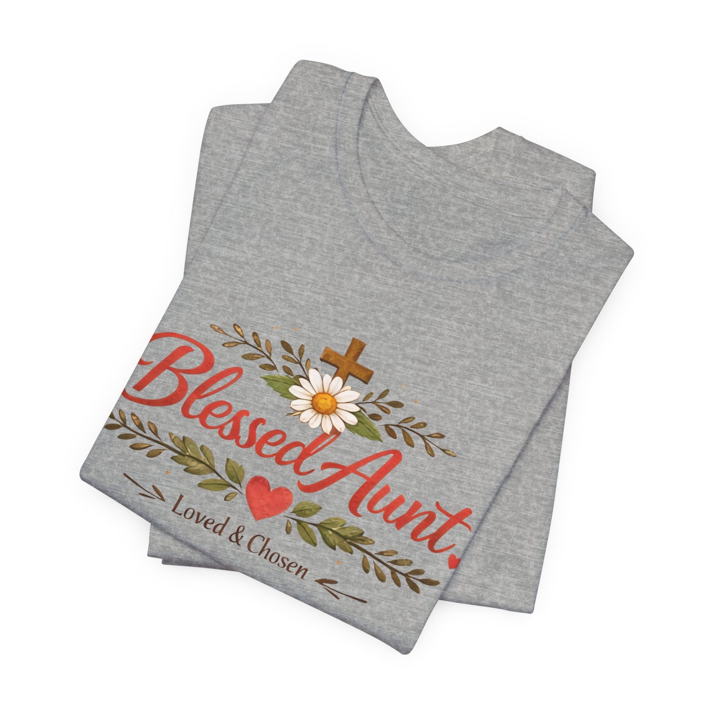 Blessed Aunt T-Shirt - "Blessed Aunt Loved & Chosen" Christian Floral Tee