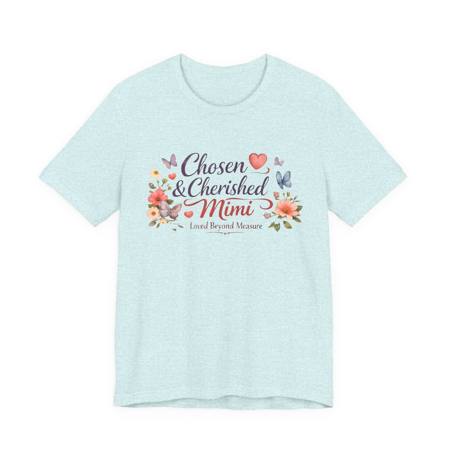 Chosen & Cherished Mimi Tee — Floral 'Loved Beyond Measure' Grandma Shirt