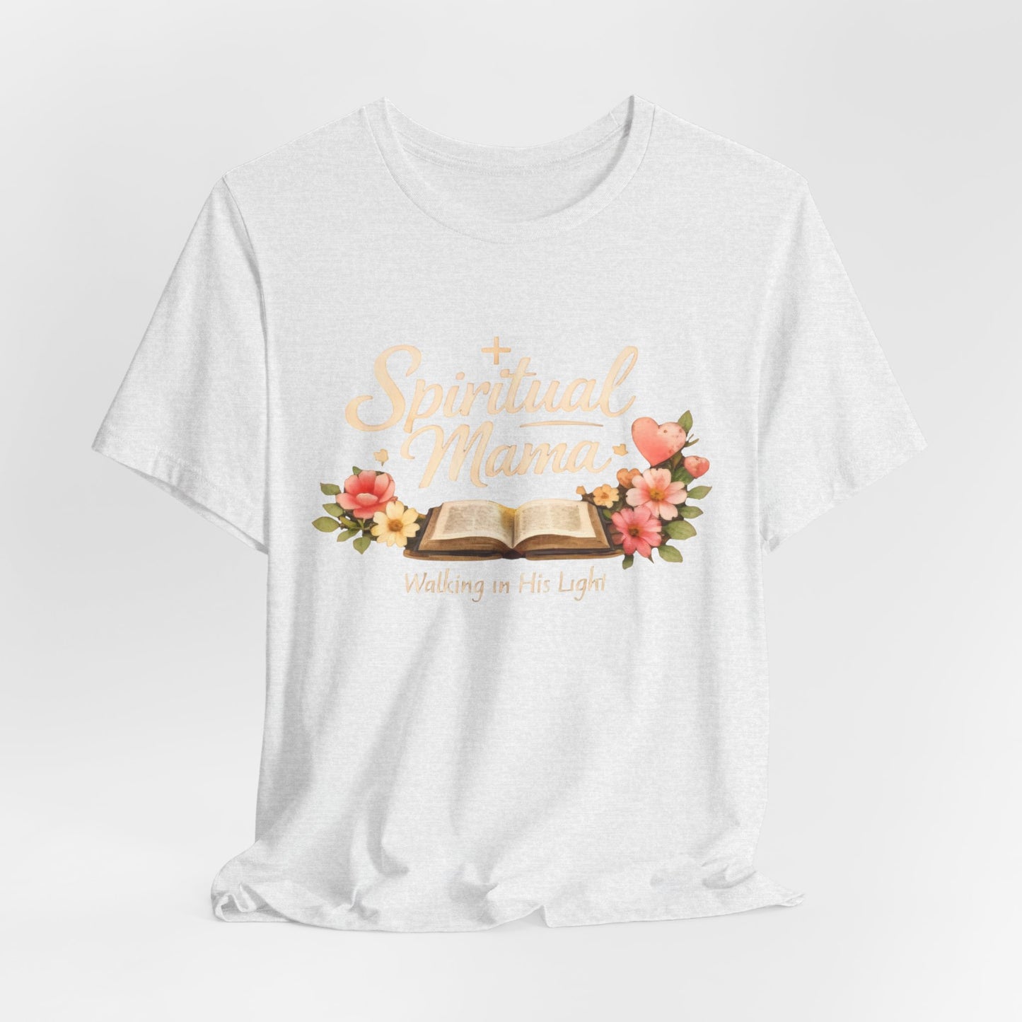 Spiritual Mama T-Shirt — "Walking in His Light" Floral Bible Tee