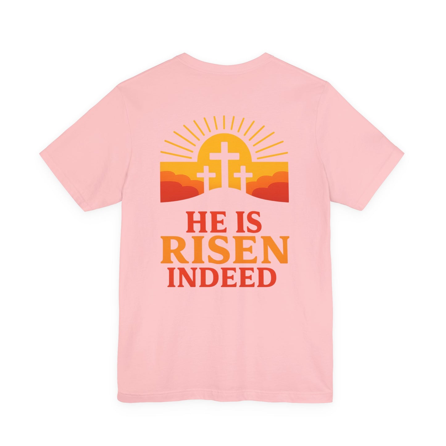 He Is Risen Indeed Tee — Easter Christian Religious T-Shirt