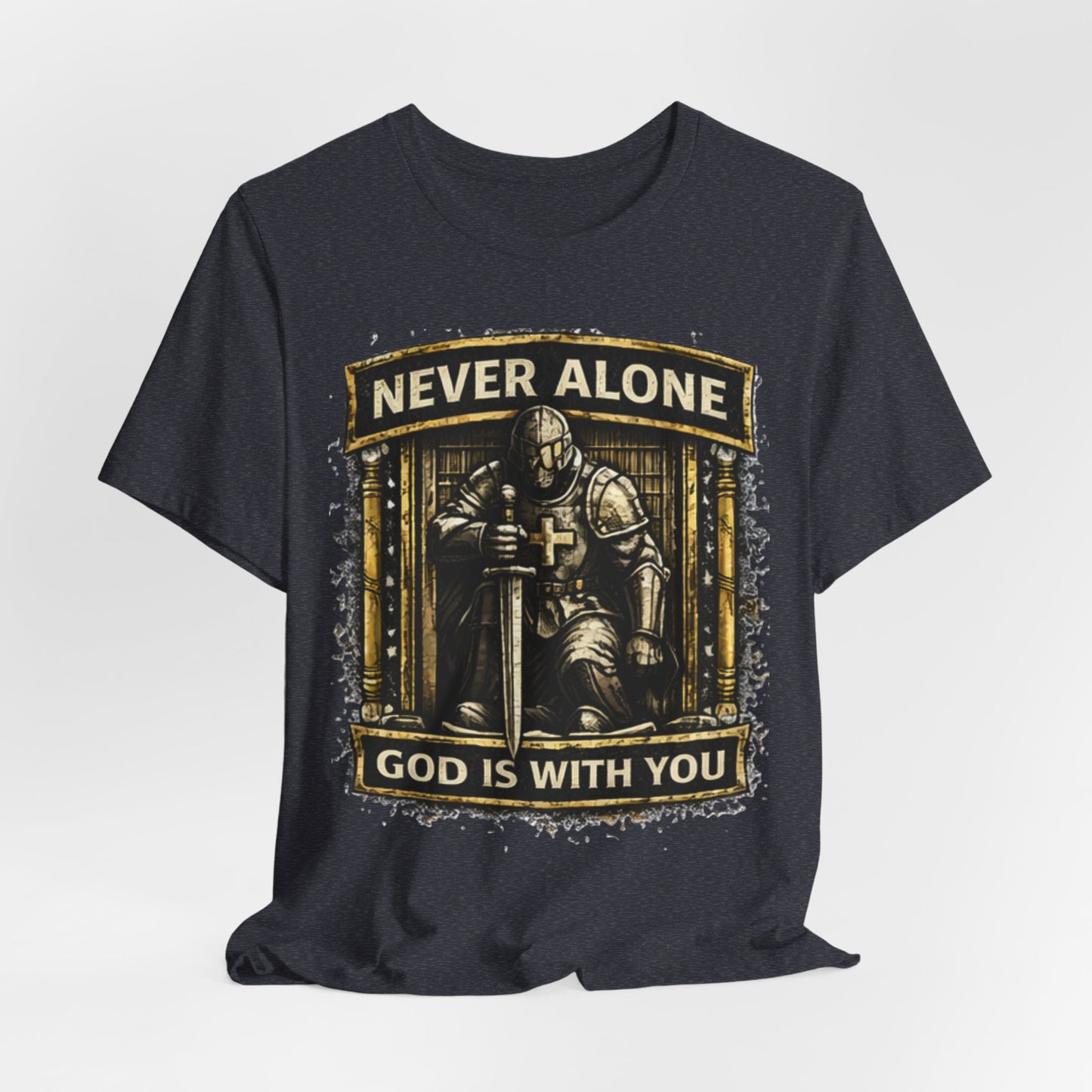 Never Alone T‑Shirt — Knight Prayer Design "God Is With You"