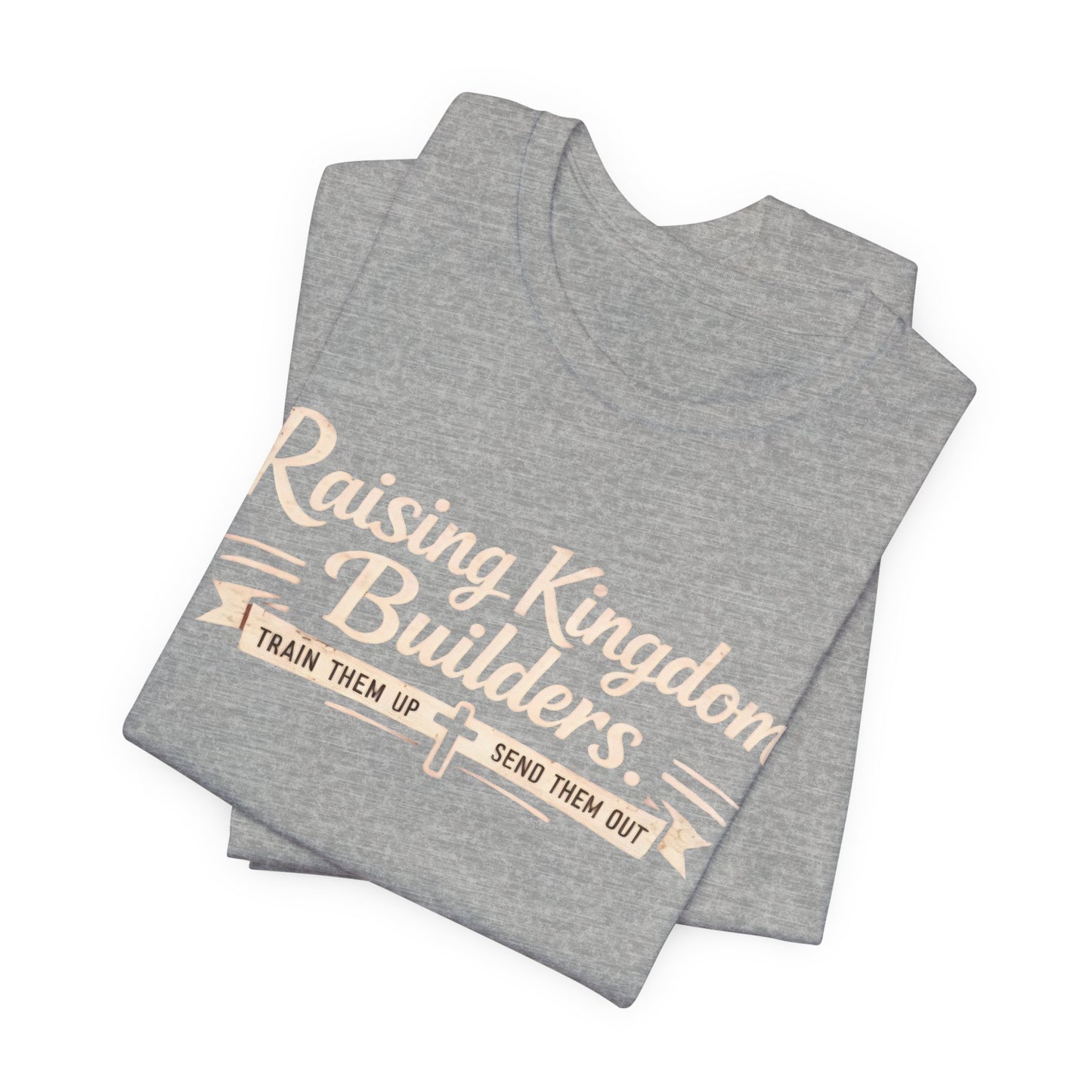 Raising Kingdom Builders Tee – Train Them Up, Send Them Out Christian Youth T-Shirt