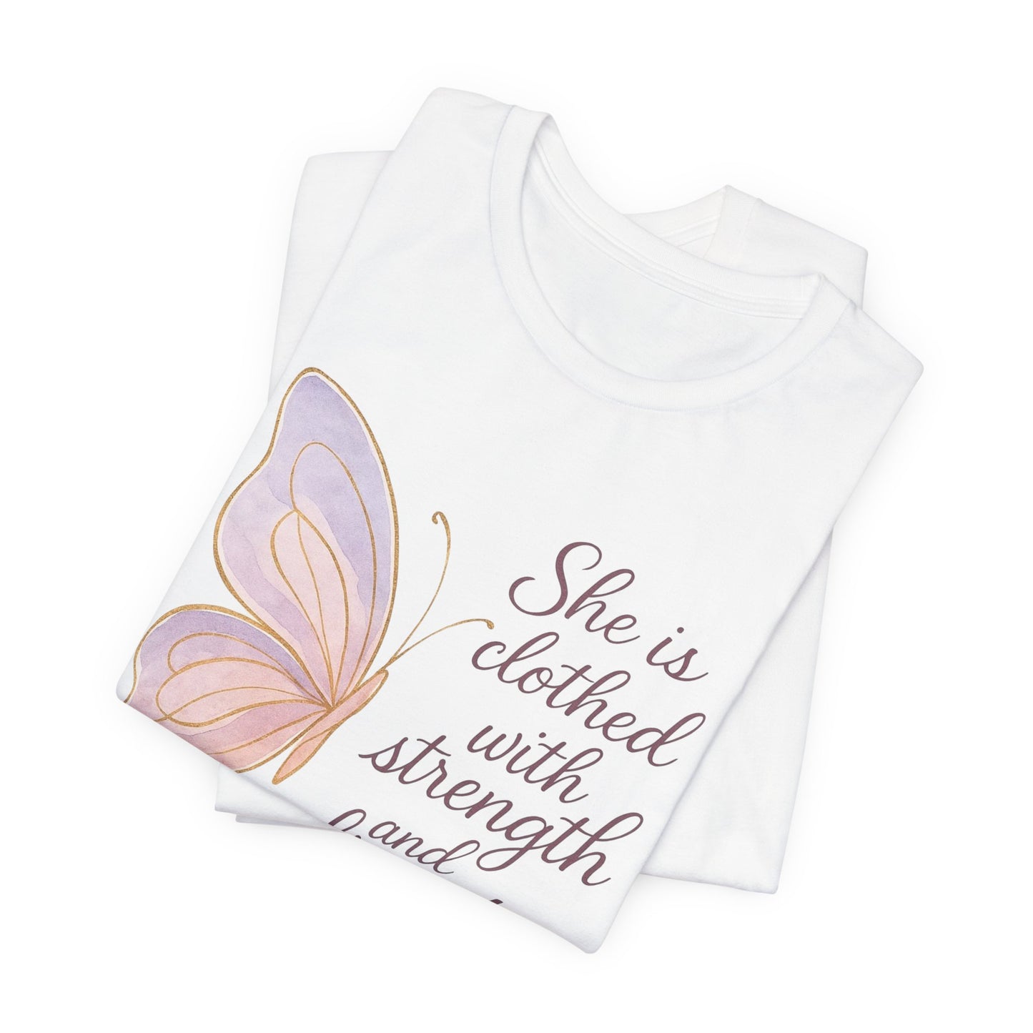 Inspirational "She is clothed with strength and dignity" Butterfly T-Shirt