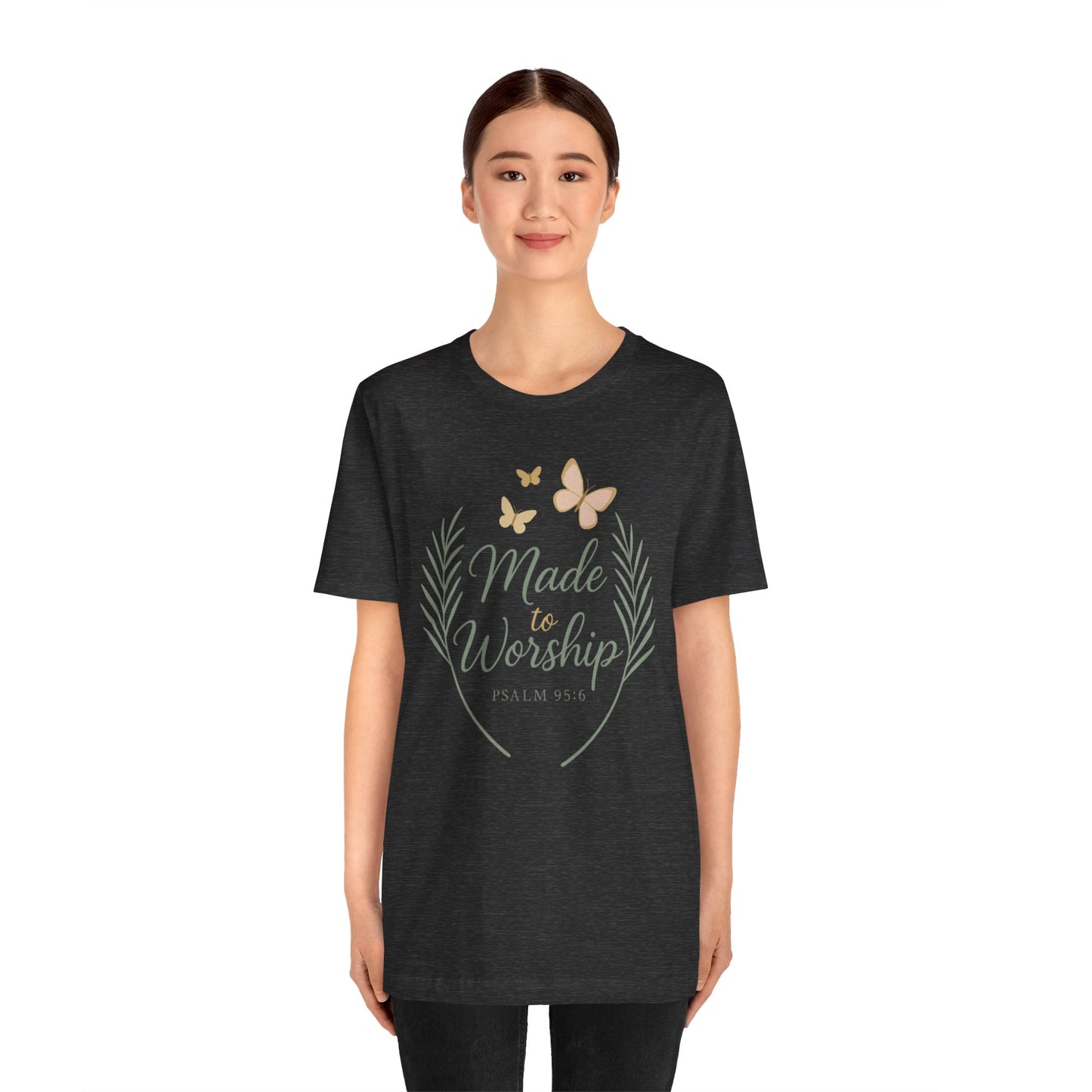 Made to Worship T-Shirt – Psalm 95:6 Christian Faith Tee with Butterflies