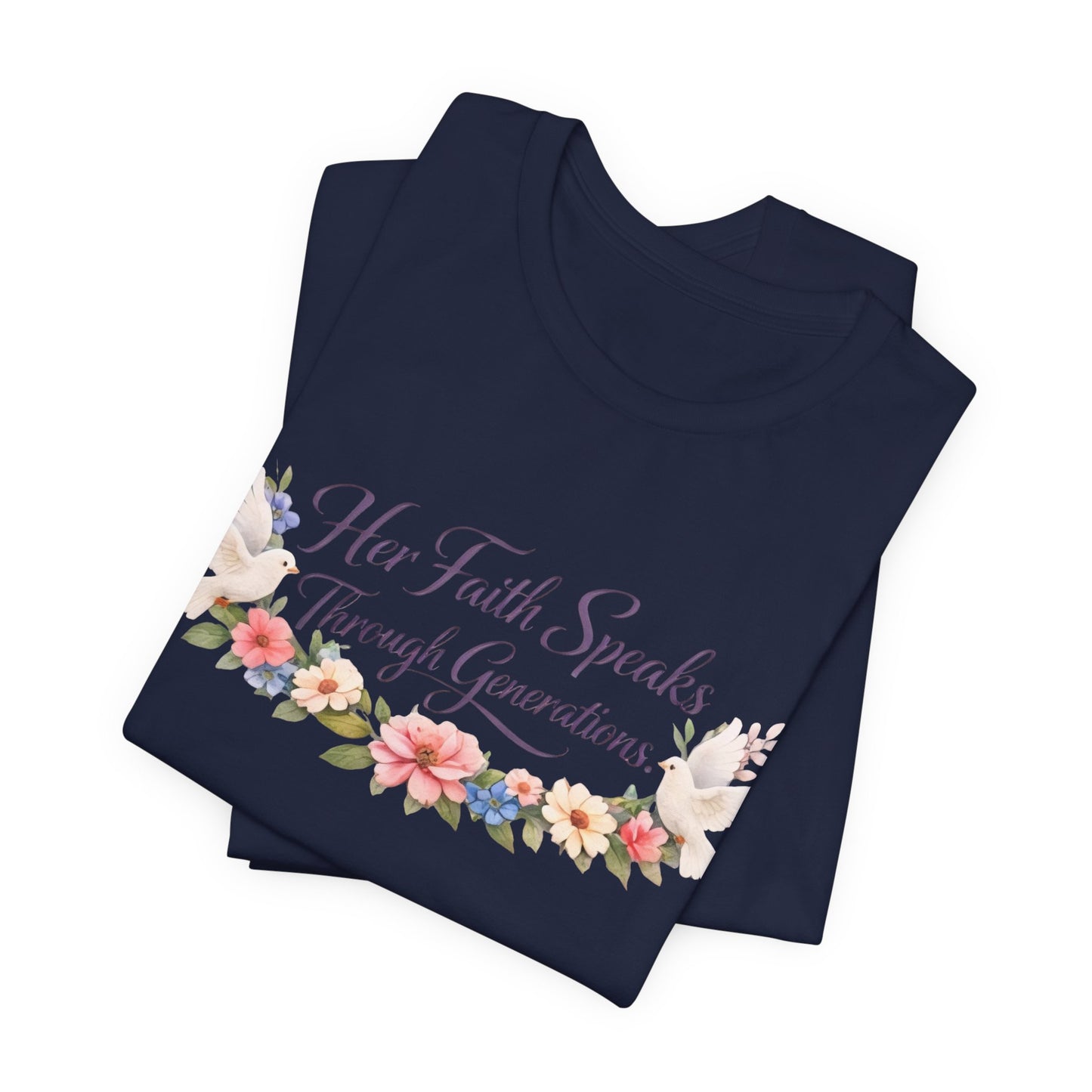 Her Faith Speaks Through Generations T-Shirt — Floral Inspirational Christian Tee