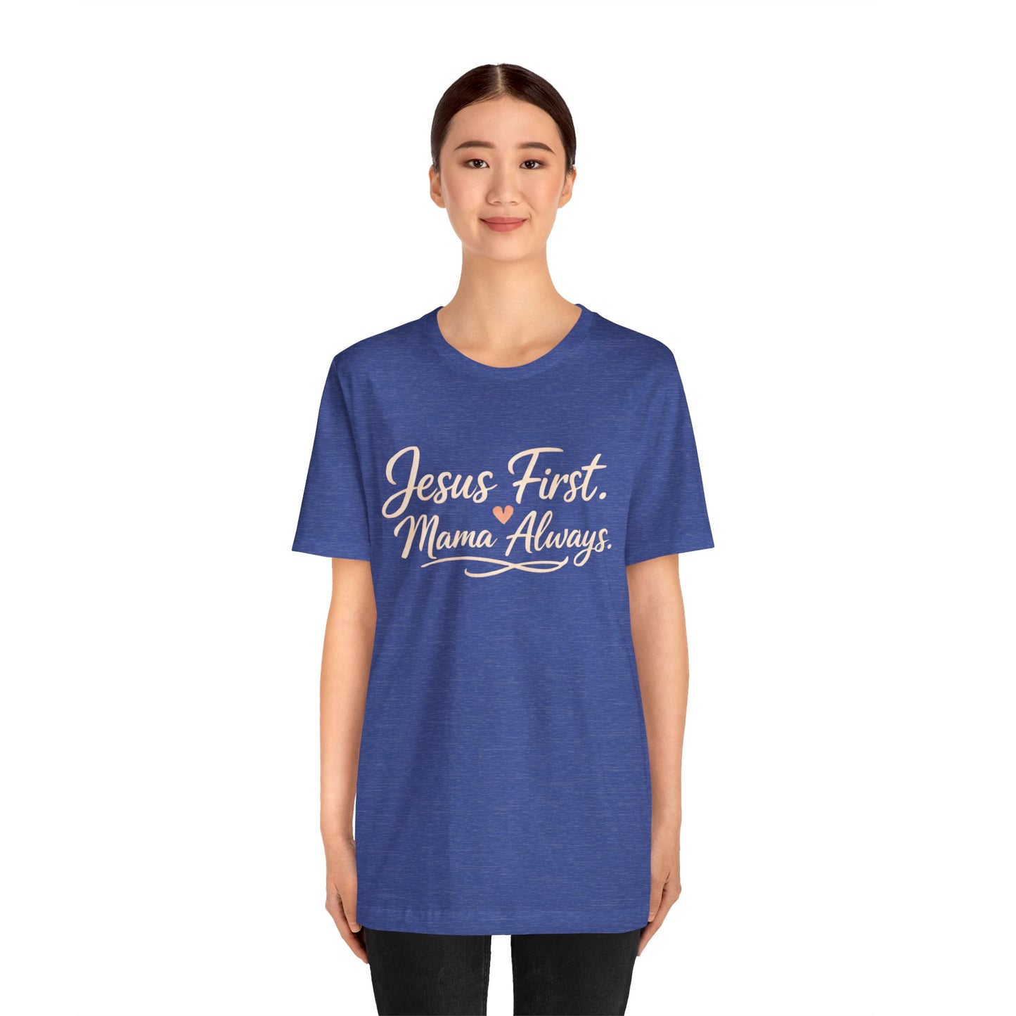 T-Shirt — "Jesus First, Mama Always" Faithful Mom Tee