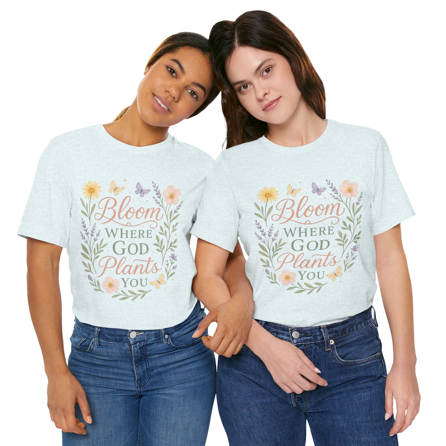 Bloom Where God Plants You Floral T‑Shirt