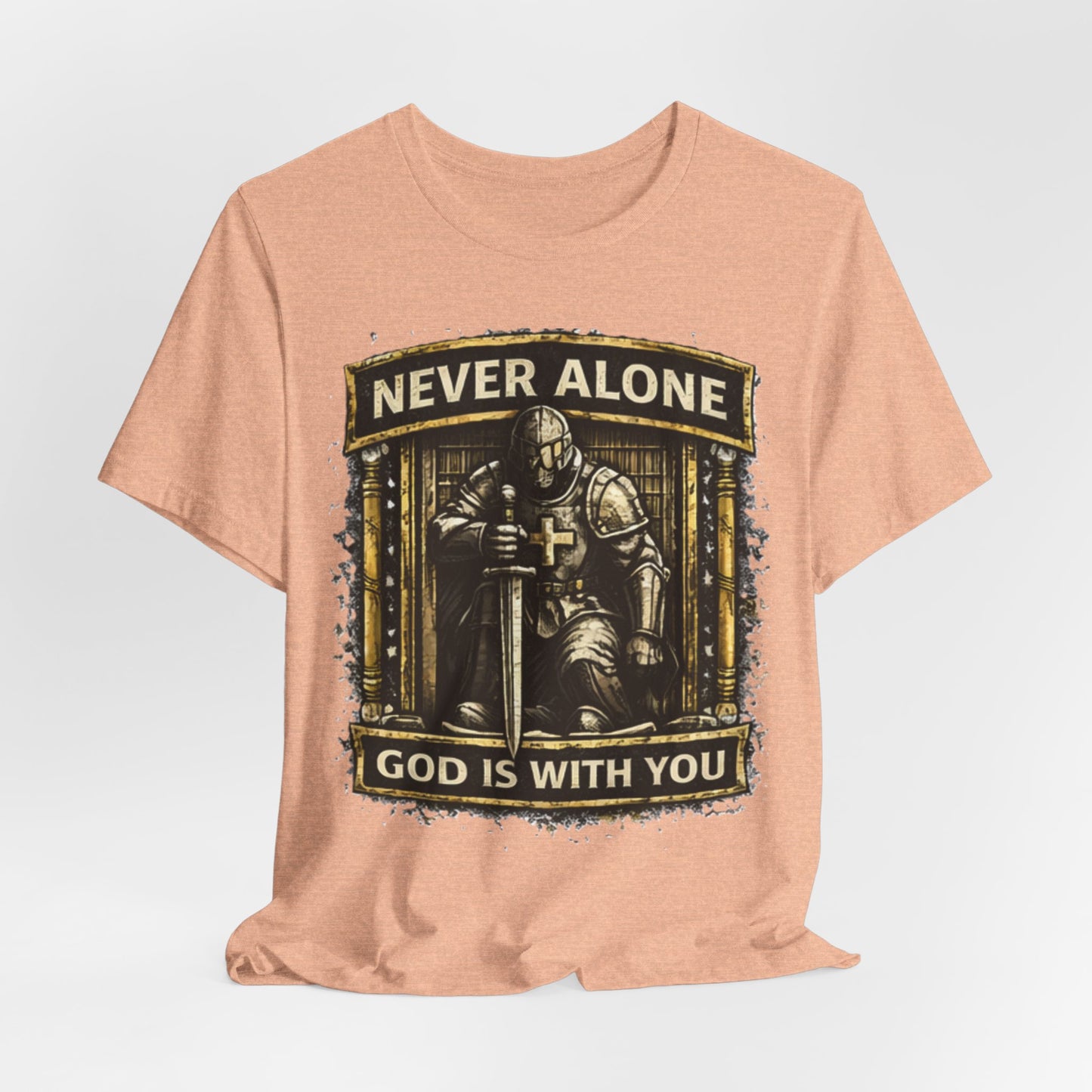 Never Alone T‑Shirt — Knight Prayer Design "God Is With You"