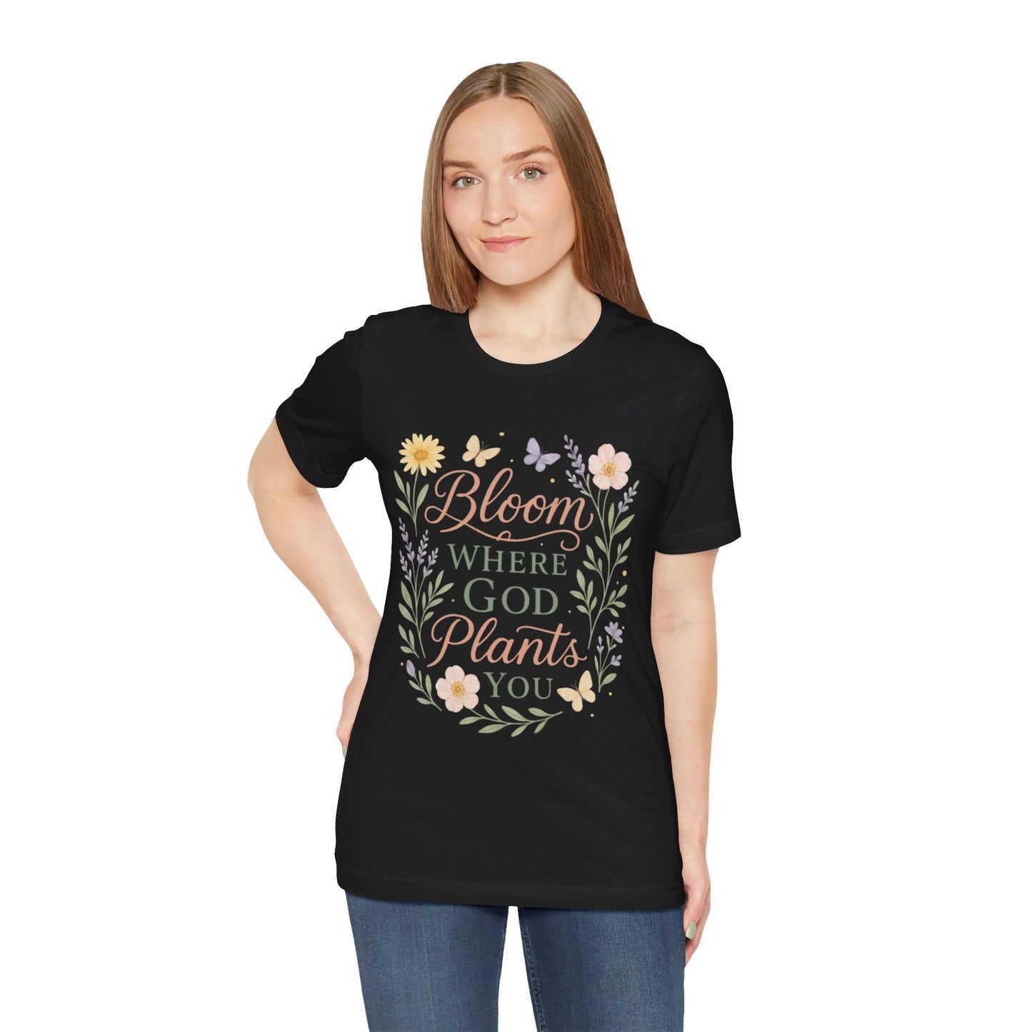 Bloom Where God Plants You Floral T‑Shirt