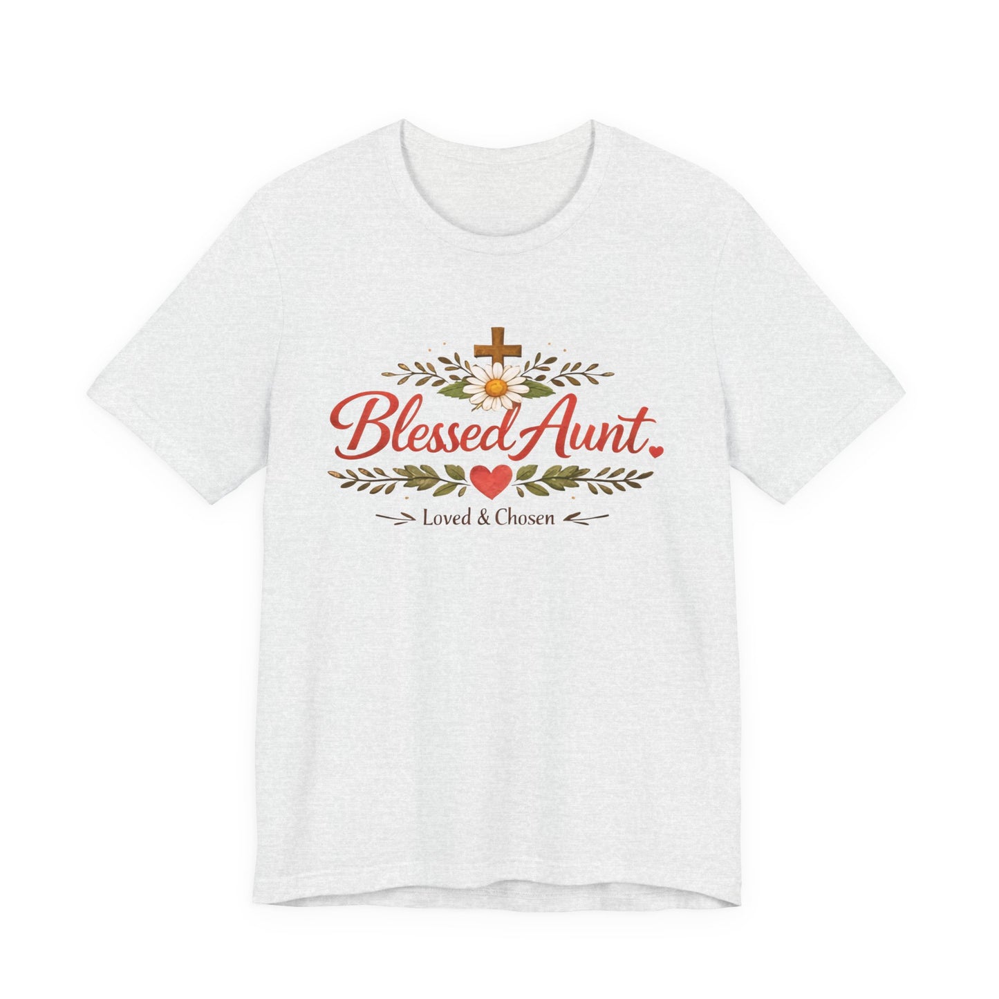 Blessed Aunt T-Shirt - "Blessed Aunt Loved & Chosen" Christian Floral Tee
