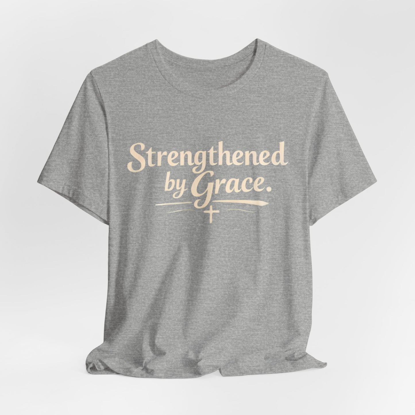 Strengthened by Grace T‑Shirt — Inspirational Faith Tee