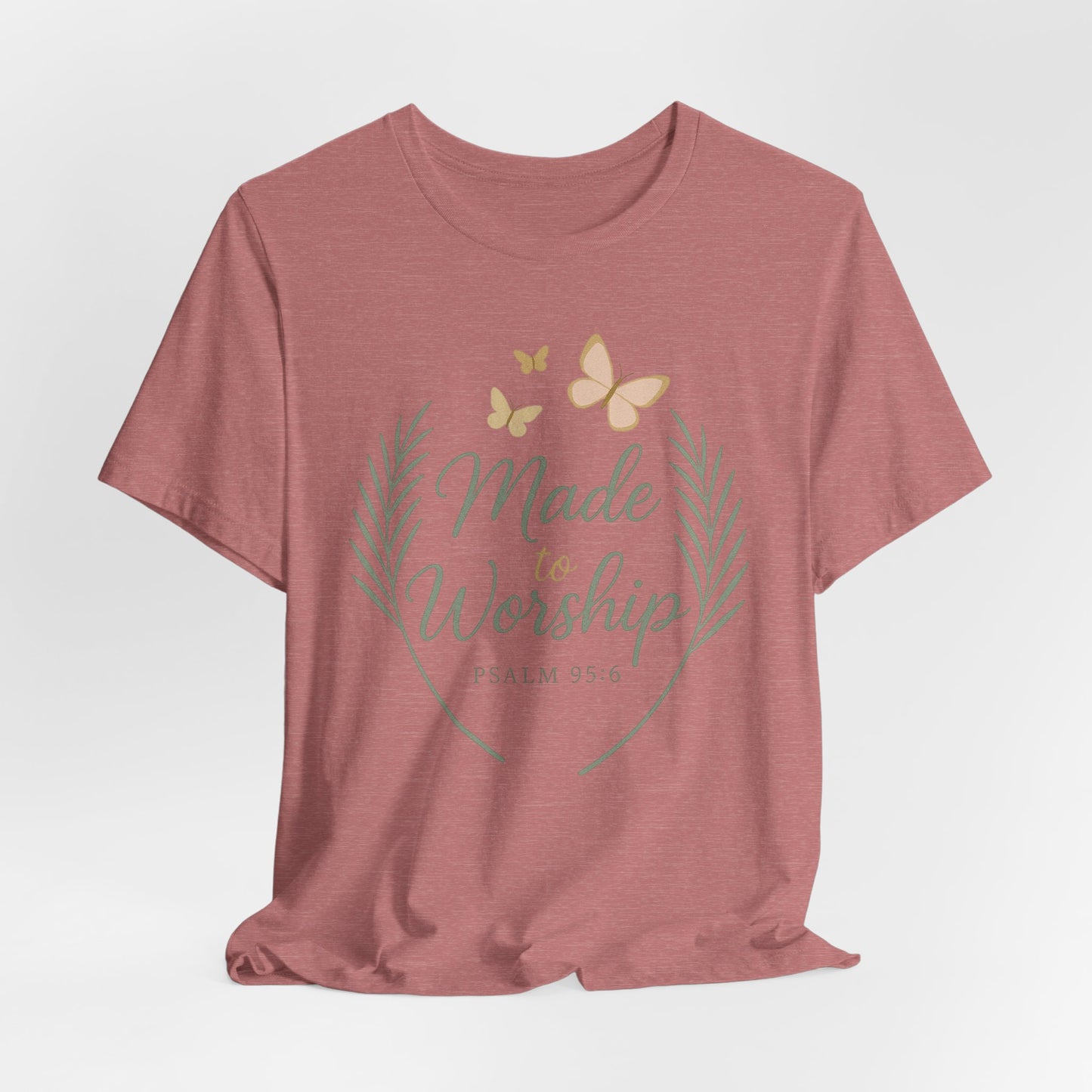 Made to Worship T-Shirt – Psalm 95:6 Christian Faith Tee with Butterflies
