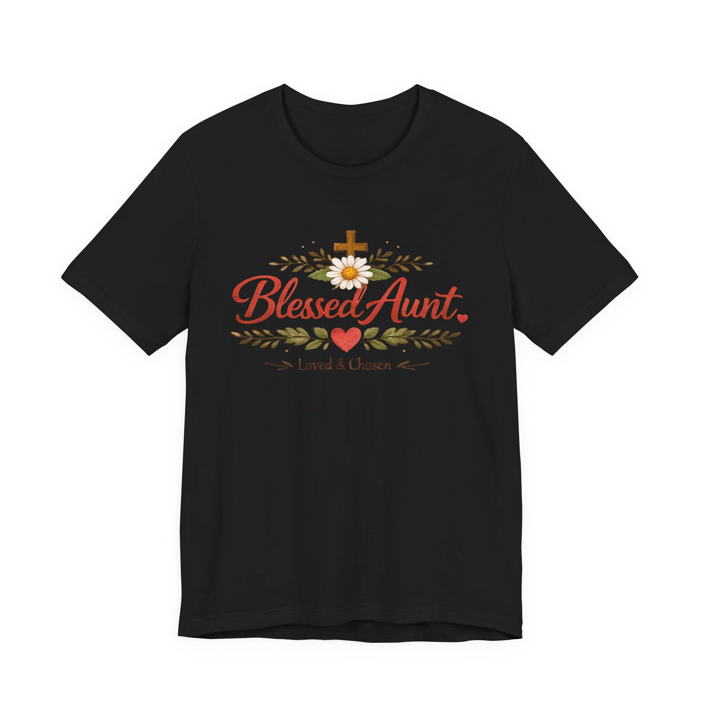 Blessed Aunt T-Shirt - "Blessed Aunt Loved & Chosen" Christian Floral Tee