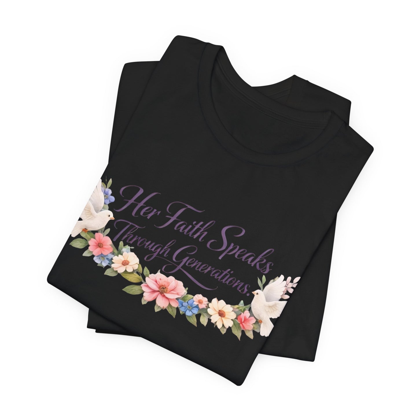 Her Faith Speaks Through Generations T-Shirt — Floral Inspirational Christian Tee