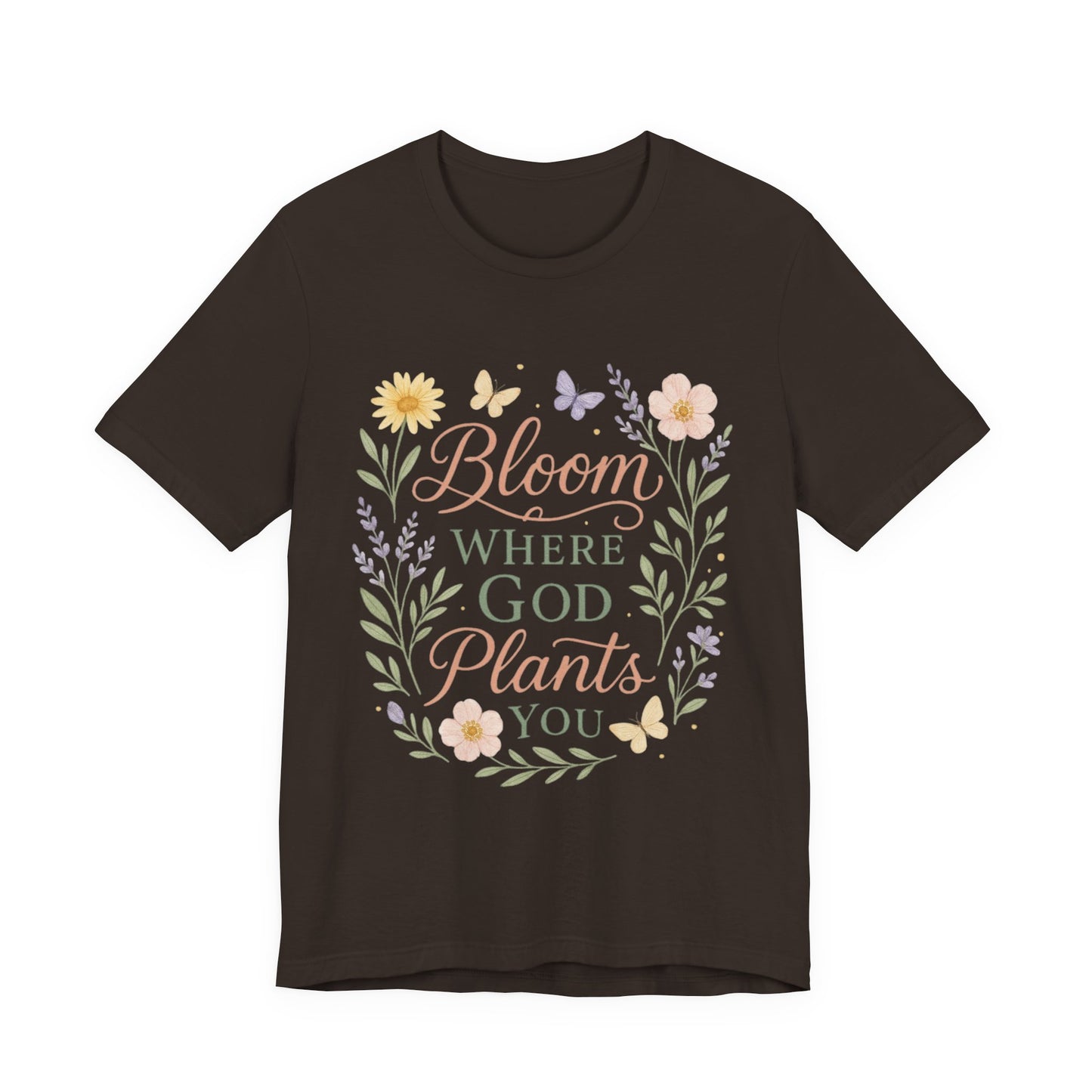 Bloom Where God Plants You Floral T‑Shirt