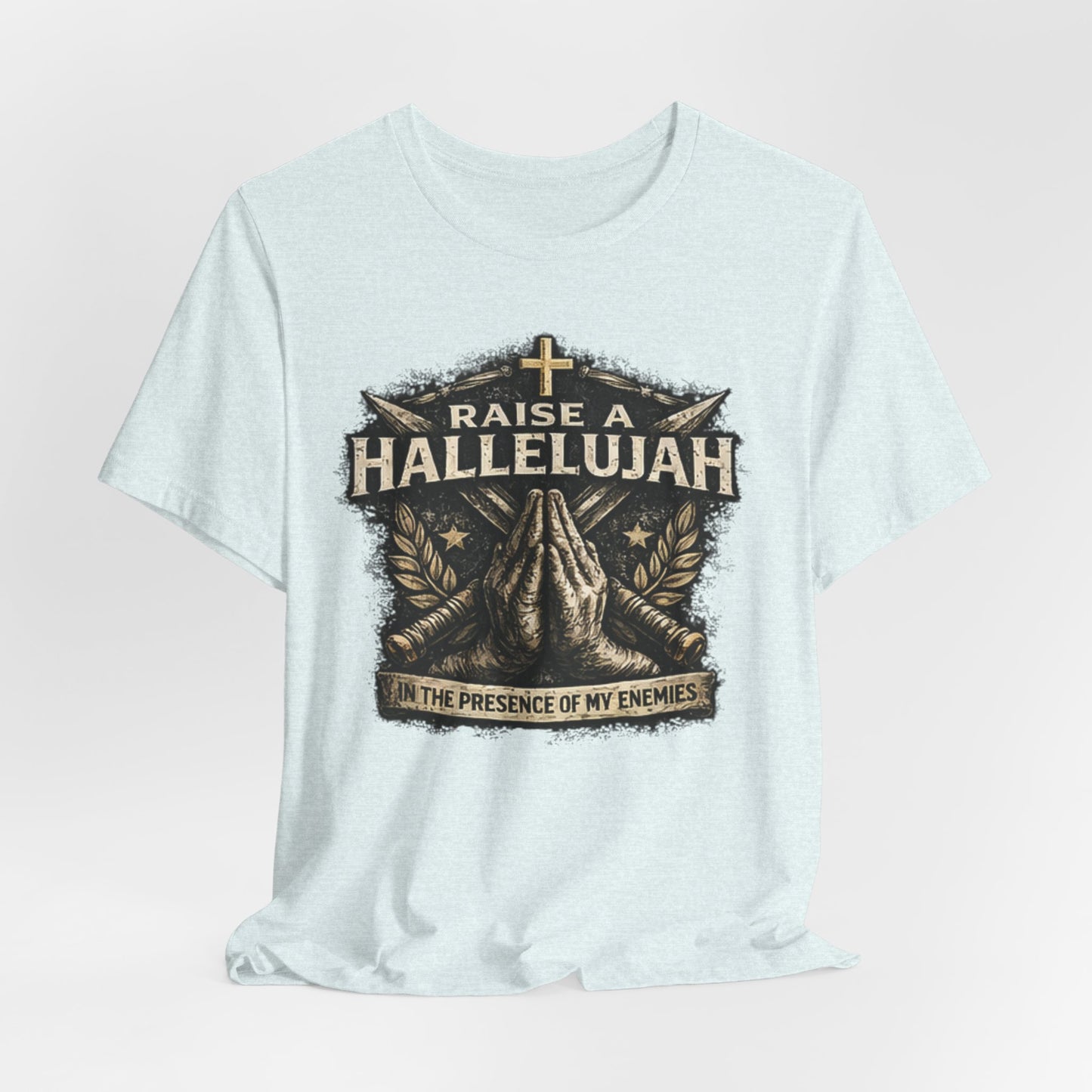 Christian T-Shirt “Raise a Hallelujah — In the Presence of My Enemies” Prayer Tee