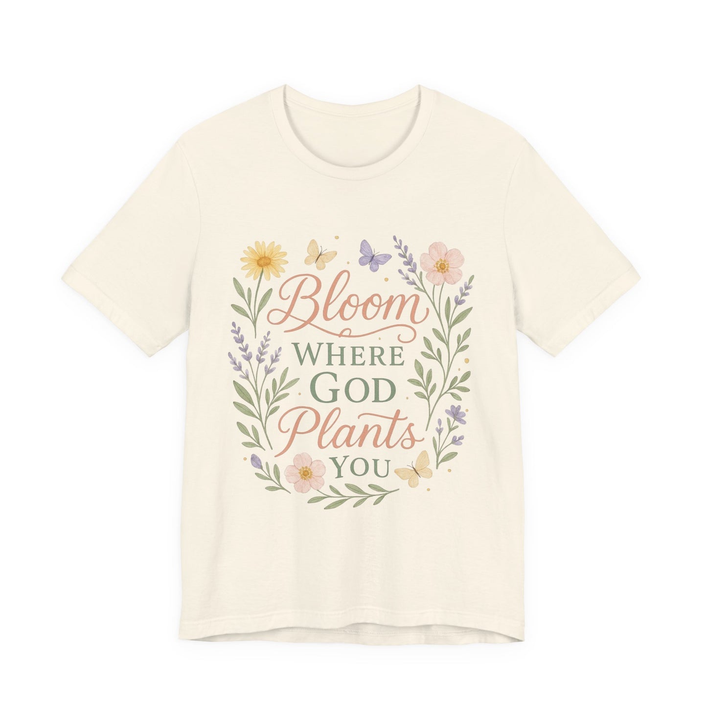 Bloom Where God Plants You Floral T‑Shirt