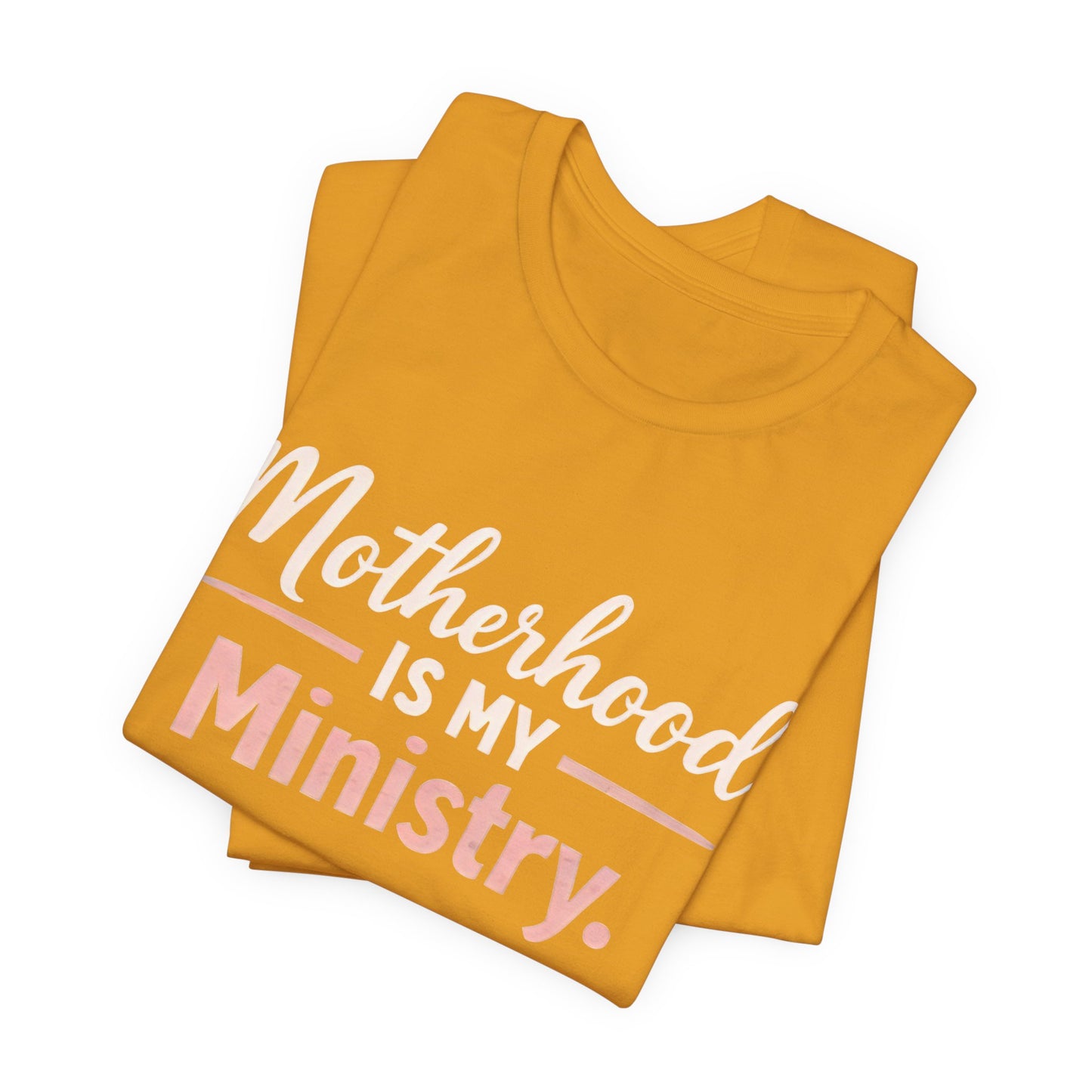 T-Shirt — "Motherhood Is My Ministry" Inspirational Mom Tee