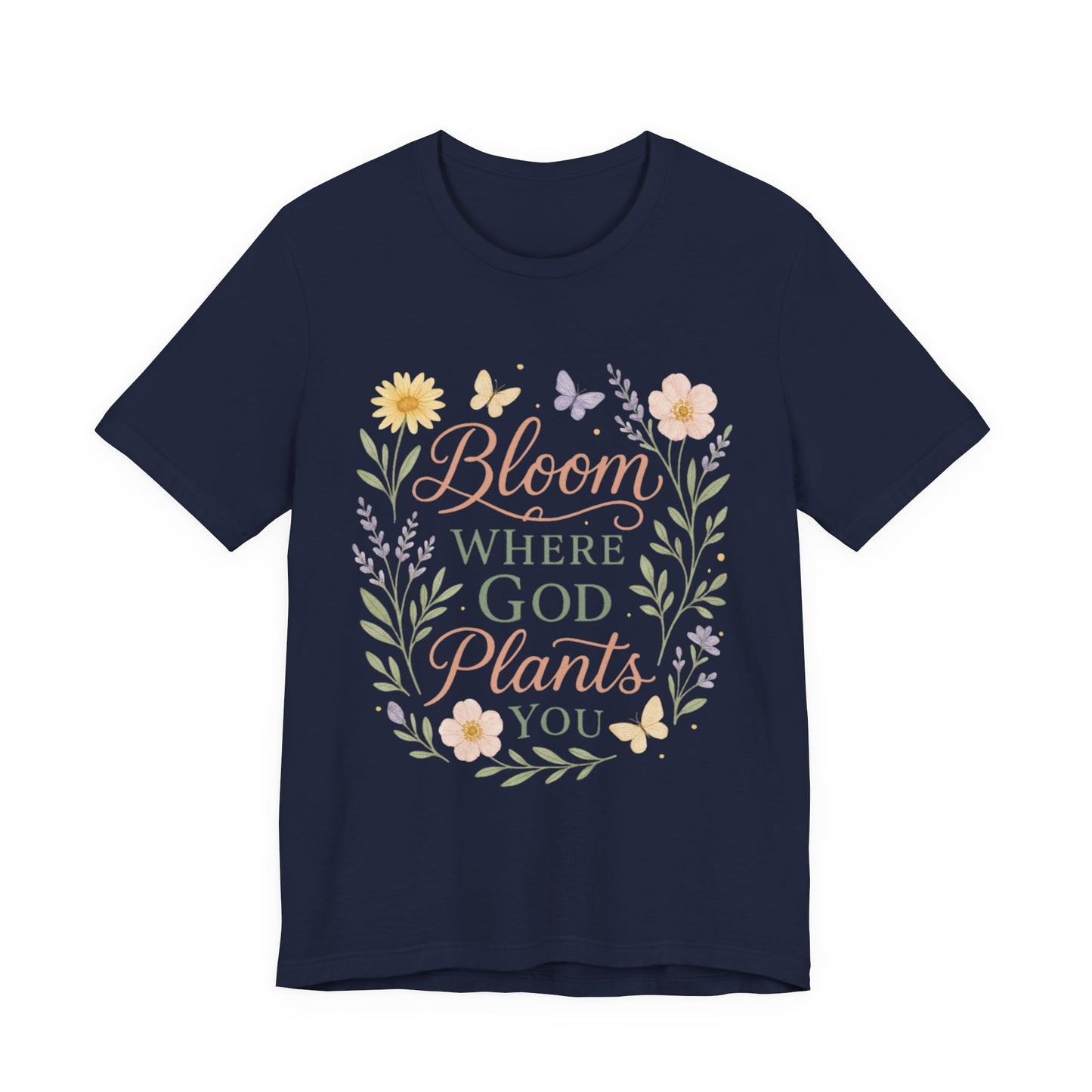 Bloom Where God Plants You Floral T‑Shirt