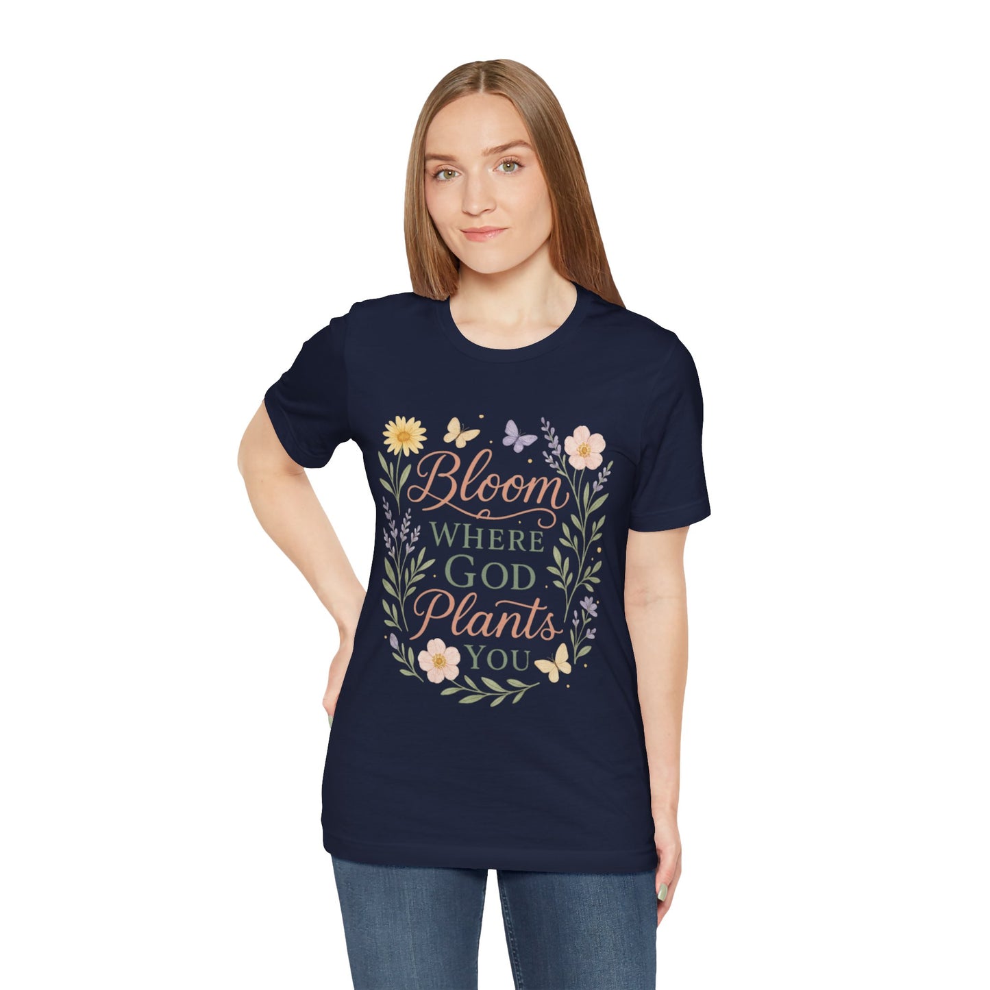 Bloom Where God Plants You Floral T‑Shirt