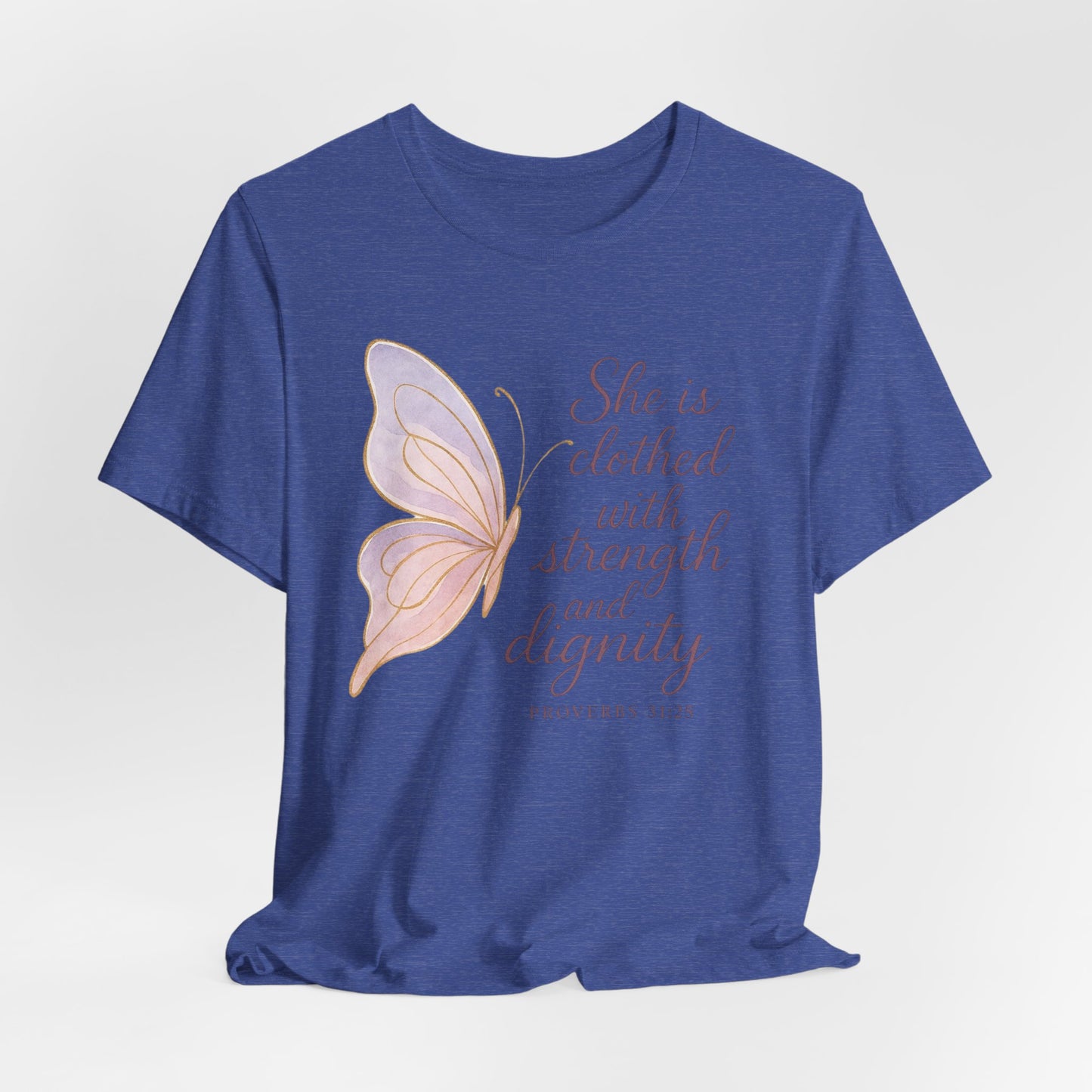 Inspirational "She is clothed with strength and dignity" Butterfly T-Shirt