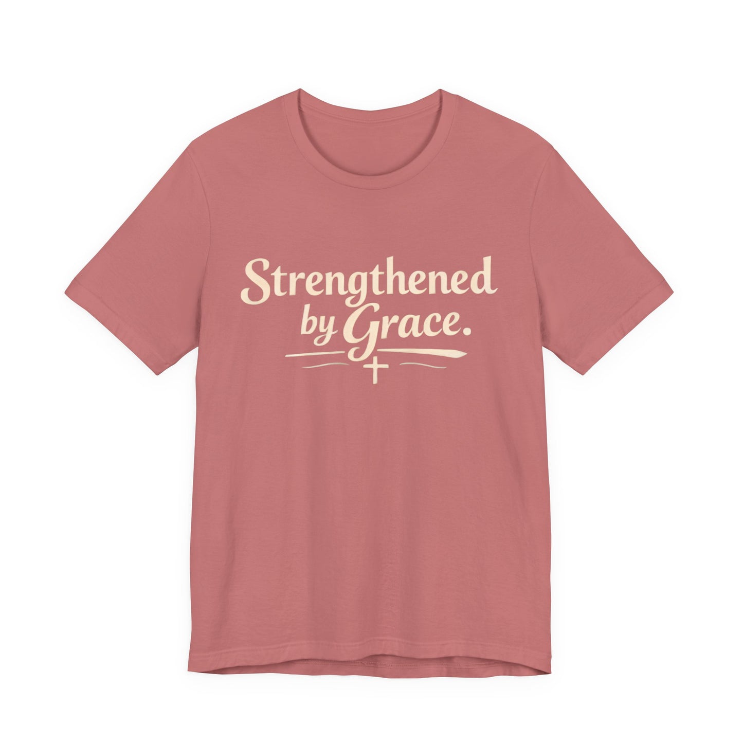 Strengthened by Grace T‑Shirt — Inspirational Faith Tee