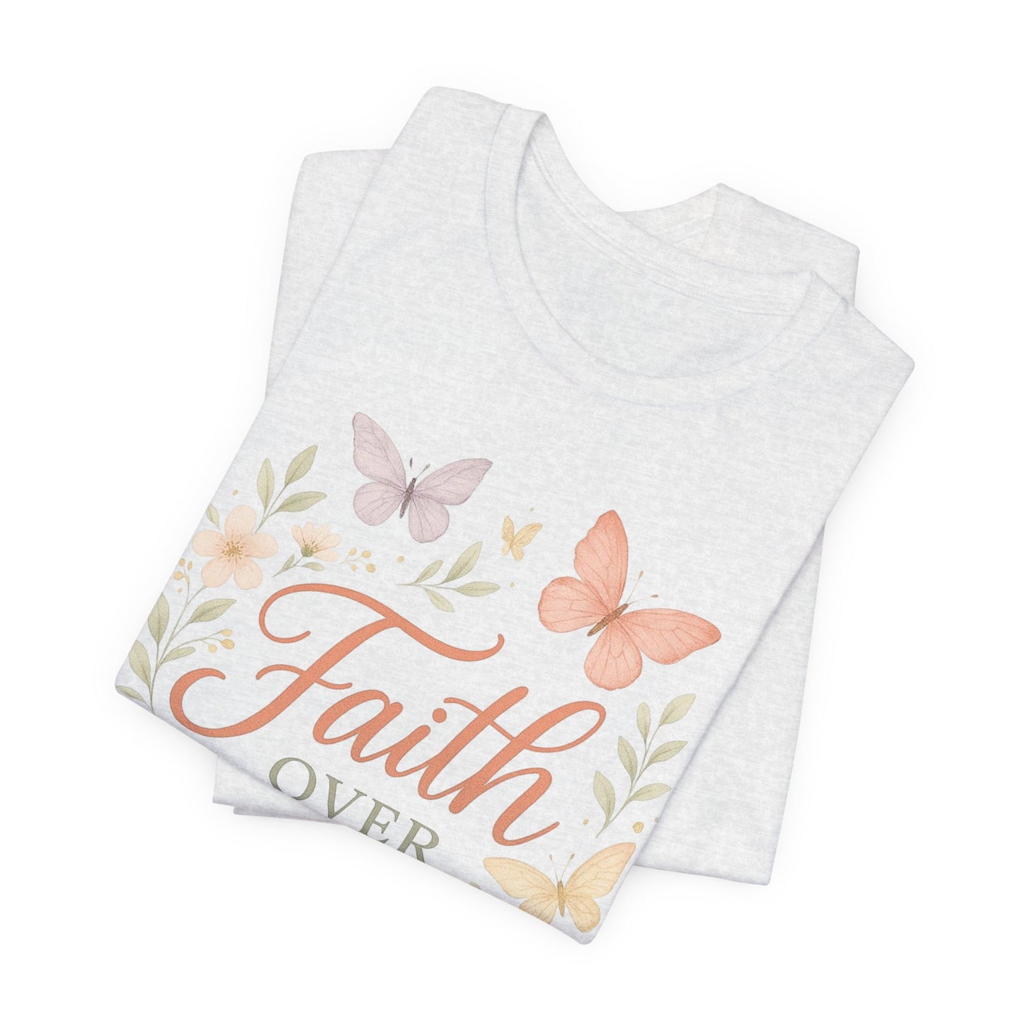 Faith Over Fear T-Shirt — Floral Butterfly Inspirational Tee