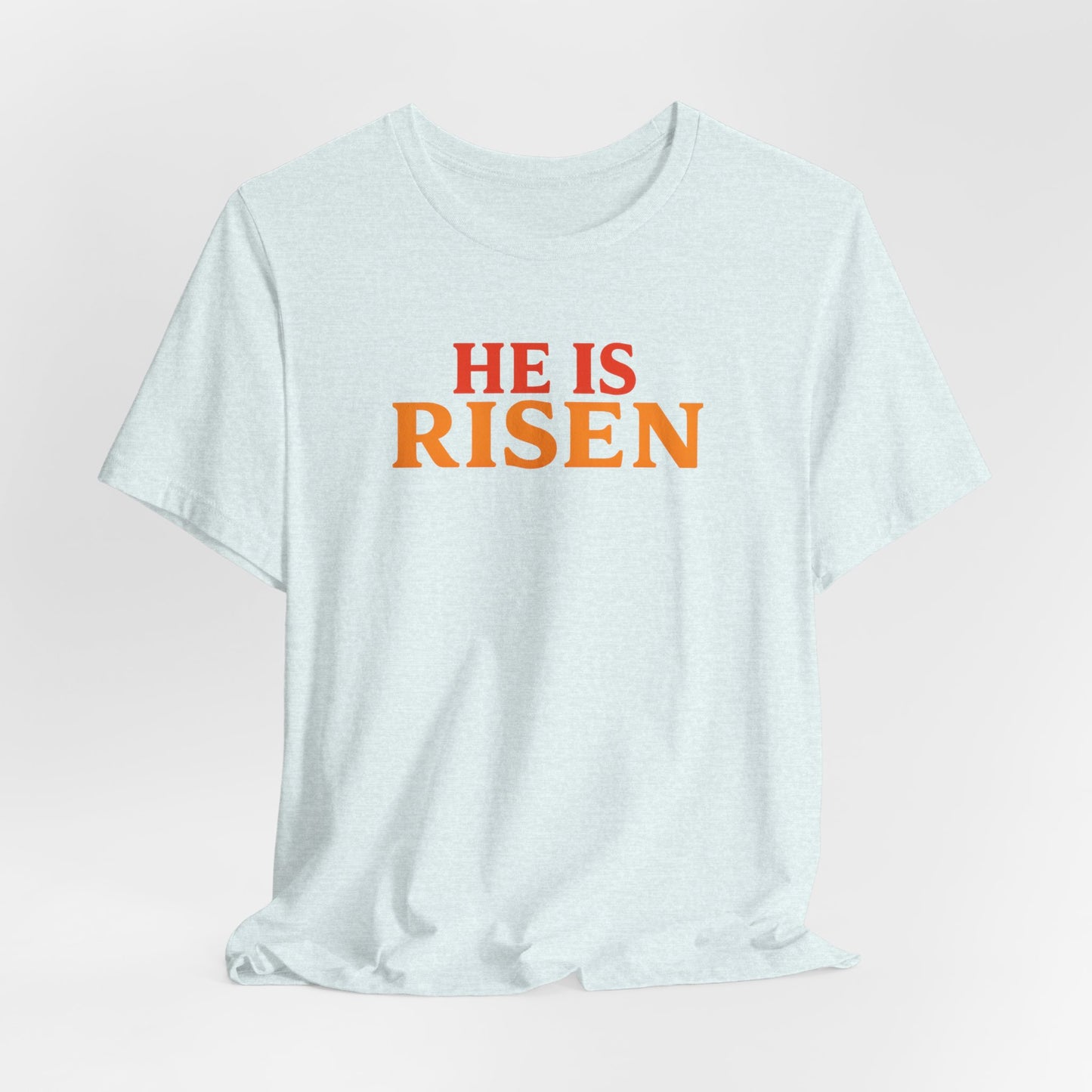 He Is Risen Indeed Tee — Easter Christian Religious T-Shirt