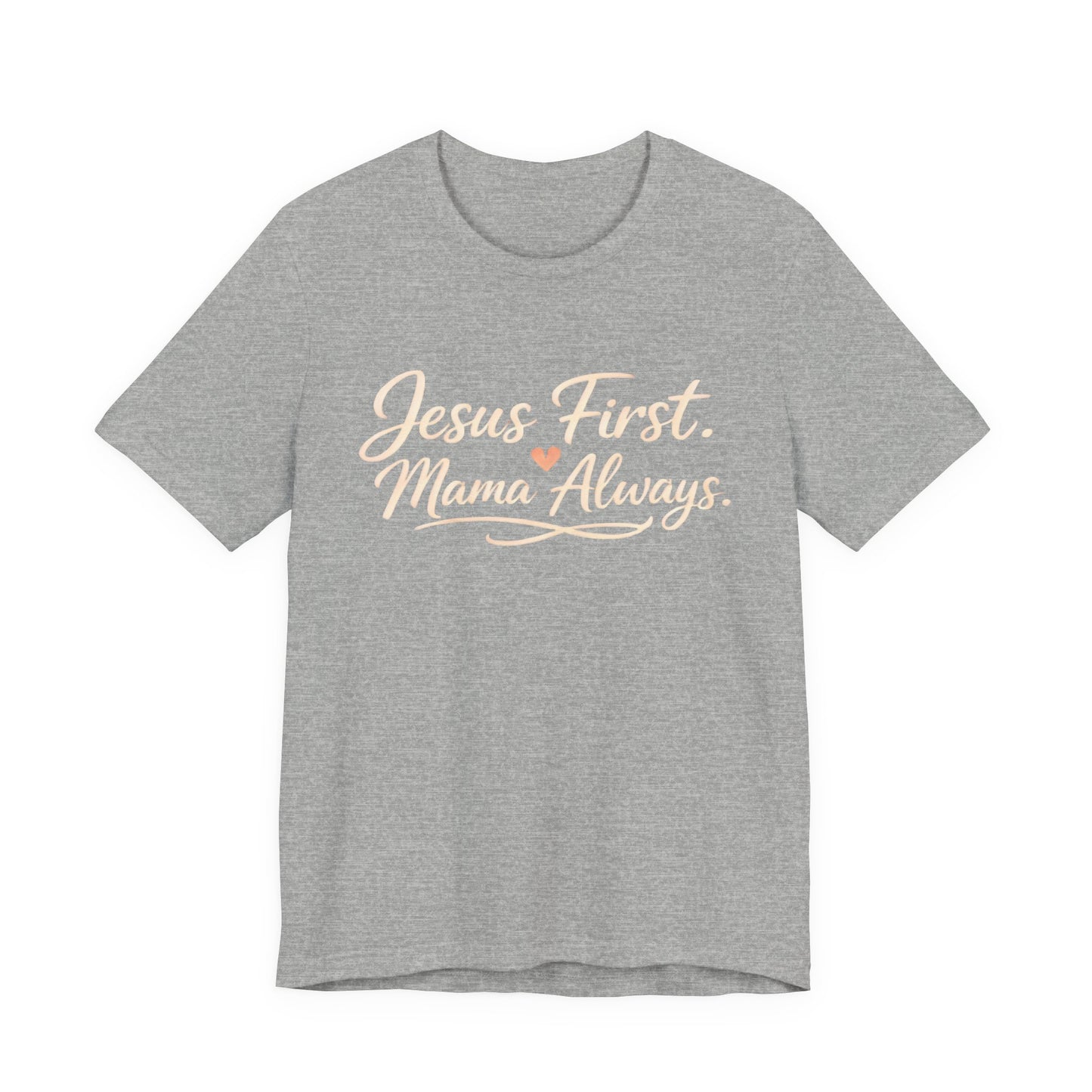T-Shirt — "Jesus First, Mama Always" Faithful Mom Tee