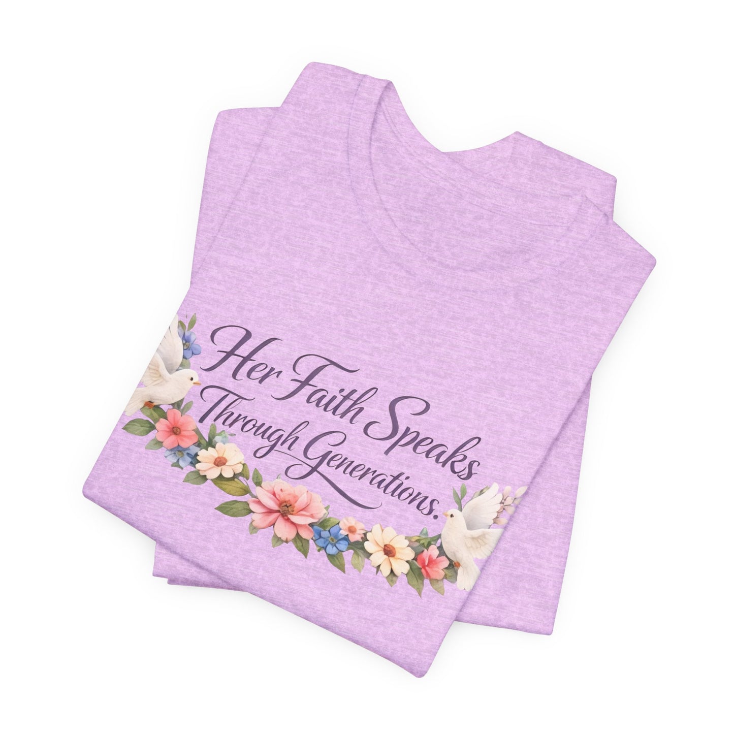 Her Faith Speaks Through Generations T-Shirt — Floral Inspirational Christian Tee